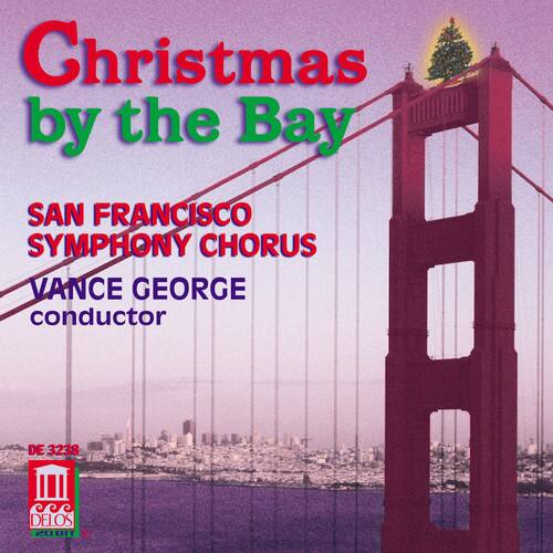 Christmas by the Bay  
SAN FRANCISCO SYMPHONY CHORUS  
VANCE GEORGE conductor  
DE 3238  
DELOS