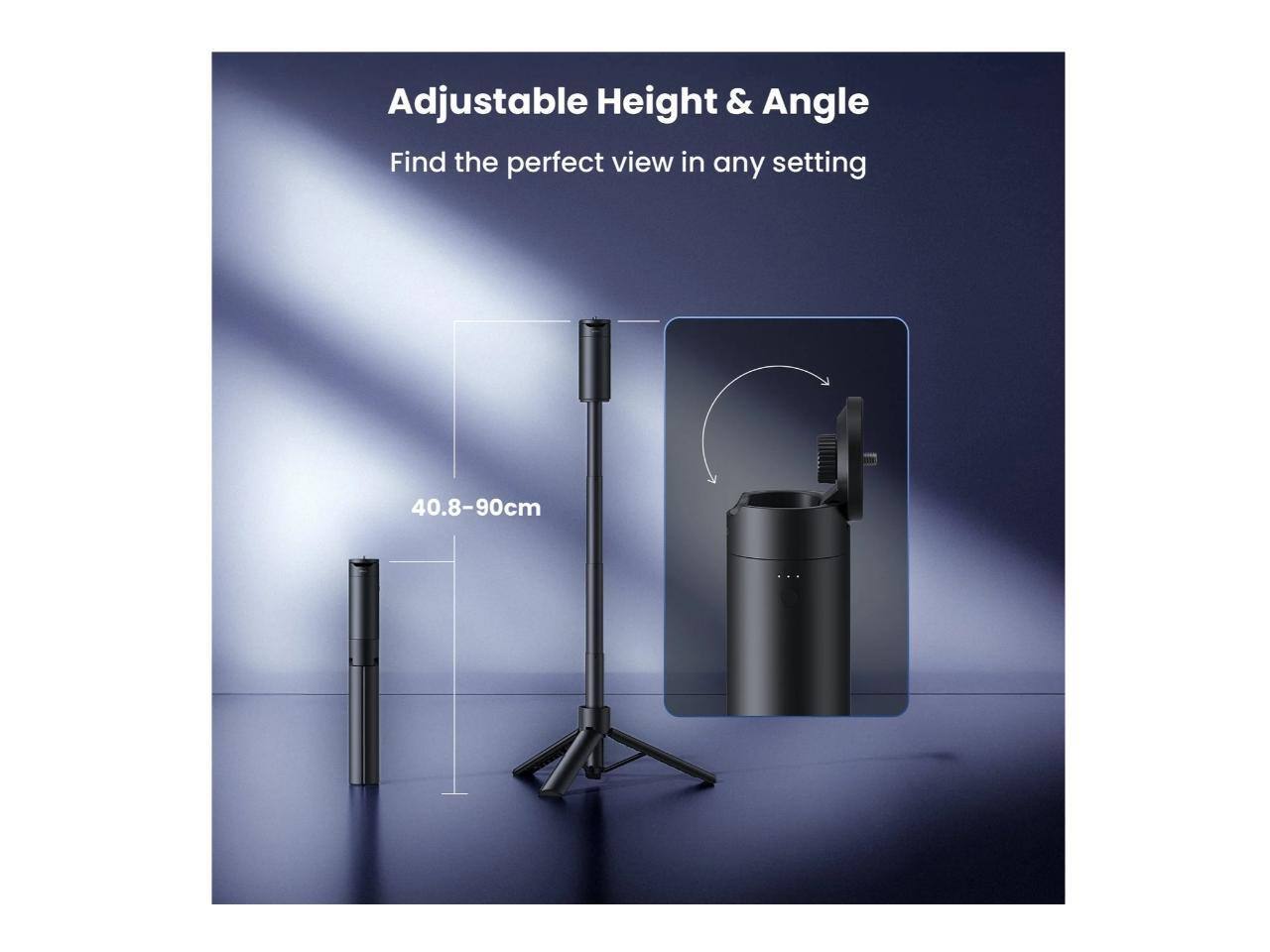Adjustable Height & Angle  
Find the perfect view in any setting  
40.8-90cm