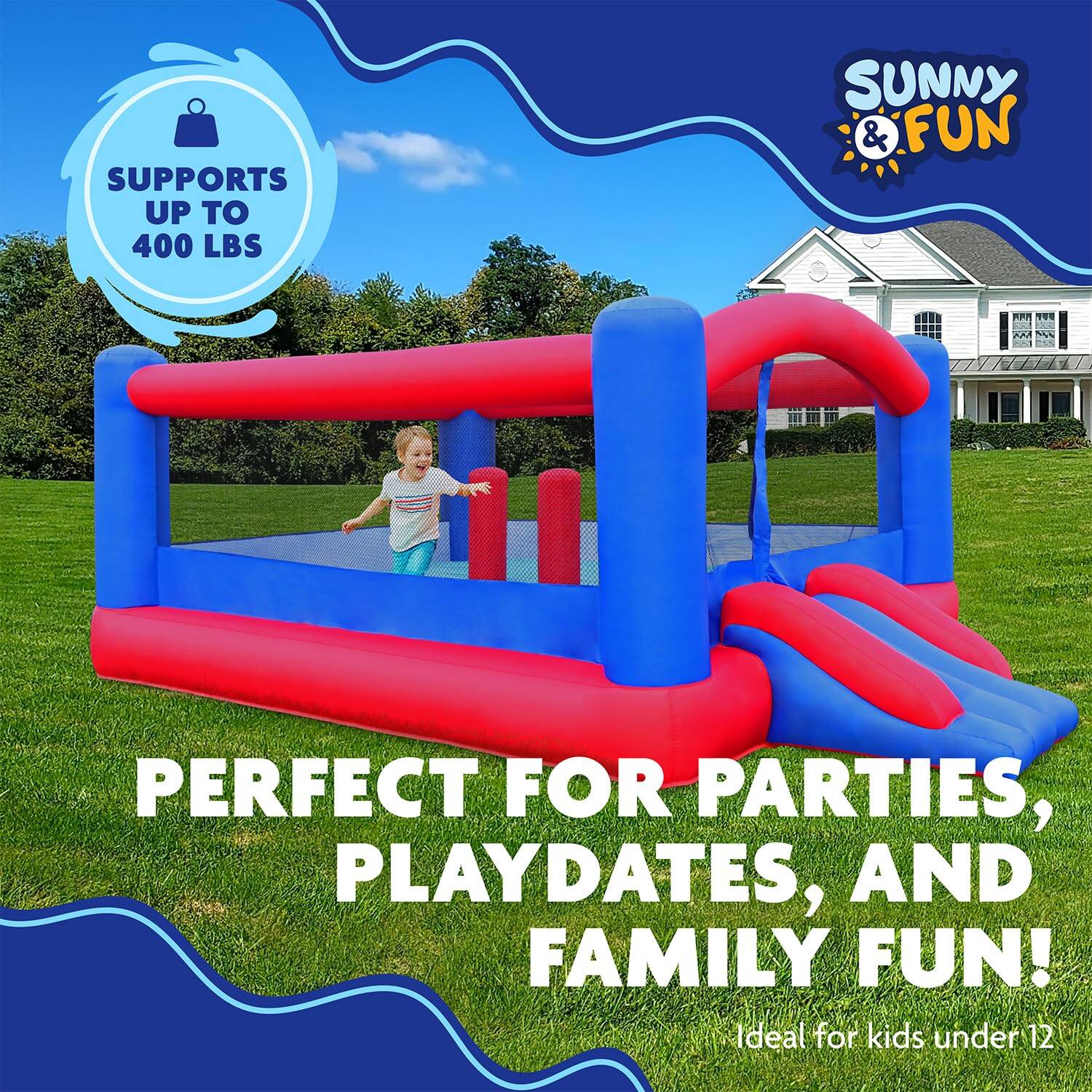 SUPPORTS UP TO 400 LBS SUNNY & FUN PERFECT FOR PARTIES, PLAYDATES, AND FAMILY FUN! Ideal for kids under 12