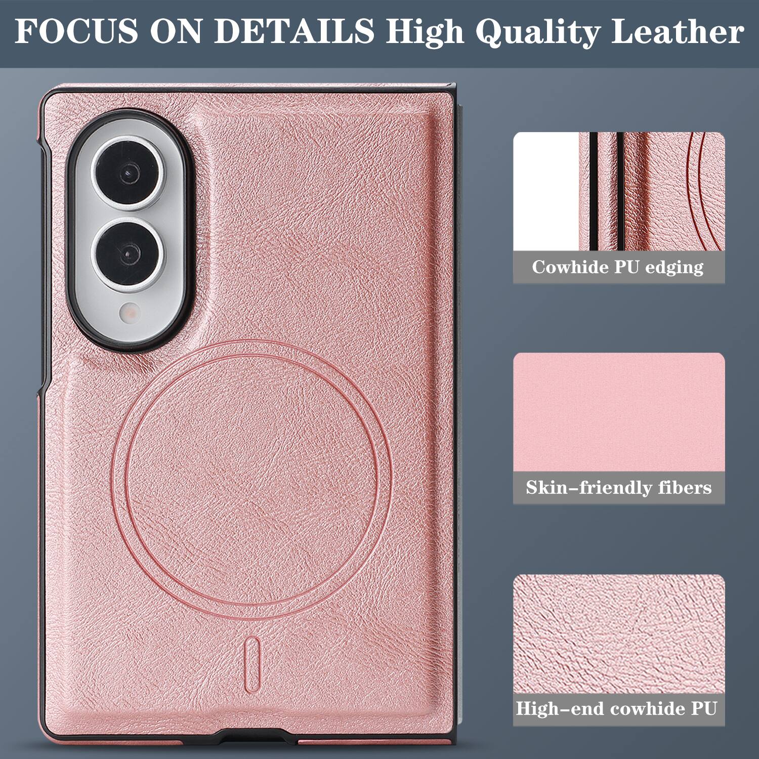 FOCUS ON DETAILS  
High Quality Leather  
Cowhide PU edging  
Skin-friendly fibers  
High-end cowhide PU