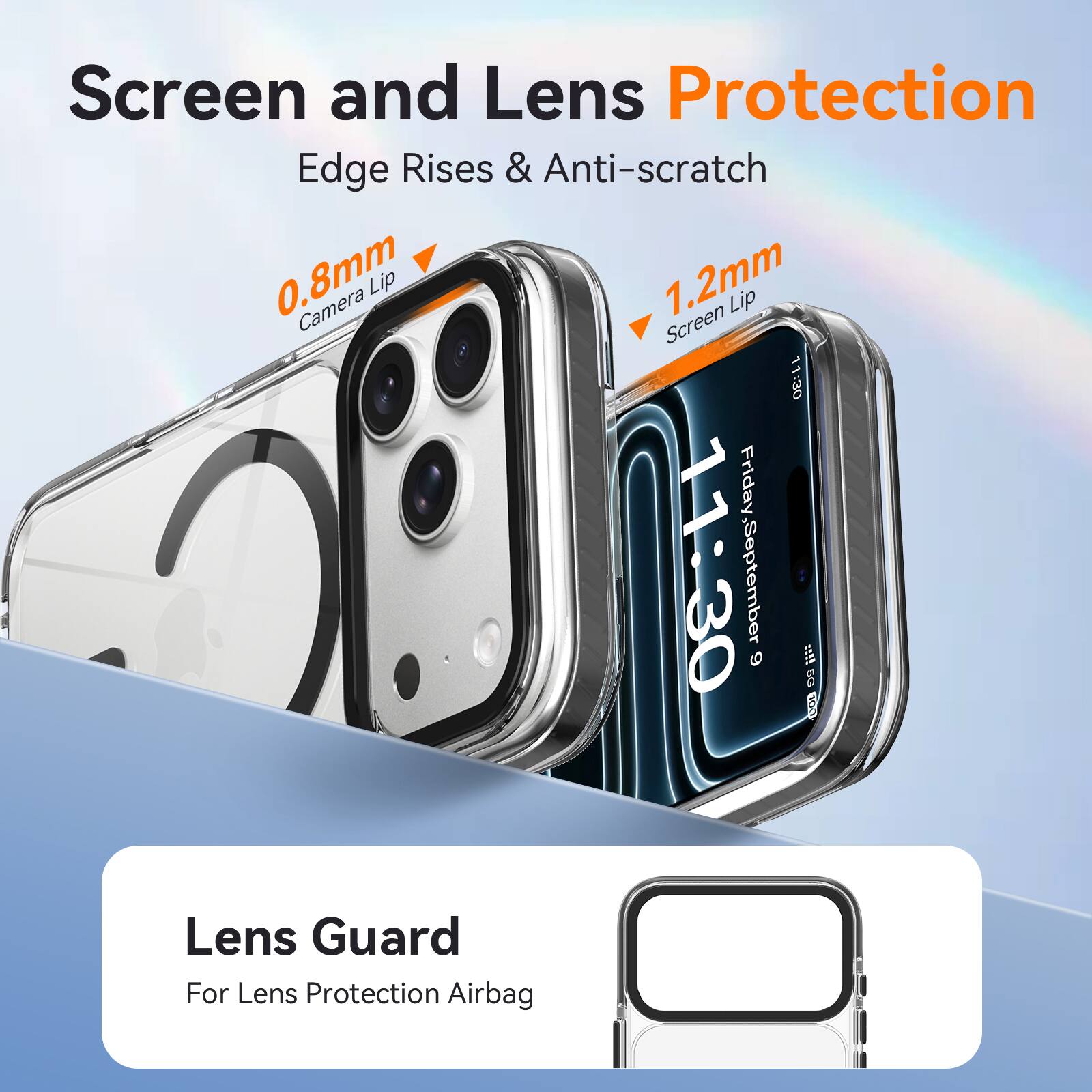 Screen and Lens Protection  
Edge Rises & Anti-scratch  
0.8mm Camera Lip  
1.2mm Screen Lip  

11:30  
Friday 11:30  
September 6  

5G COI Lens Guard  
For Lens Protection Airbag
