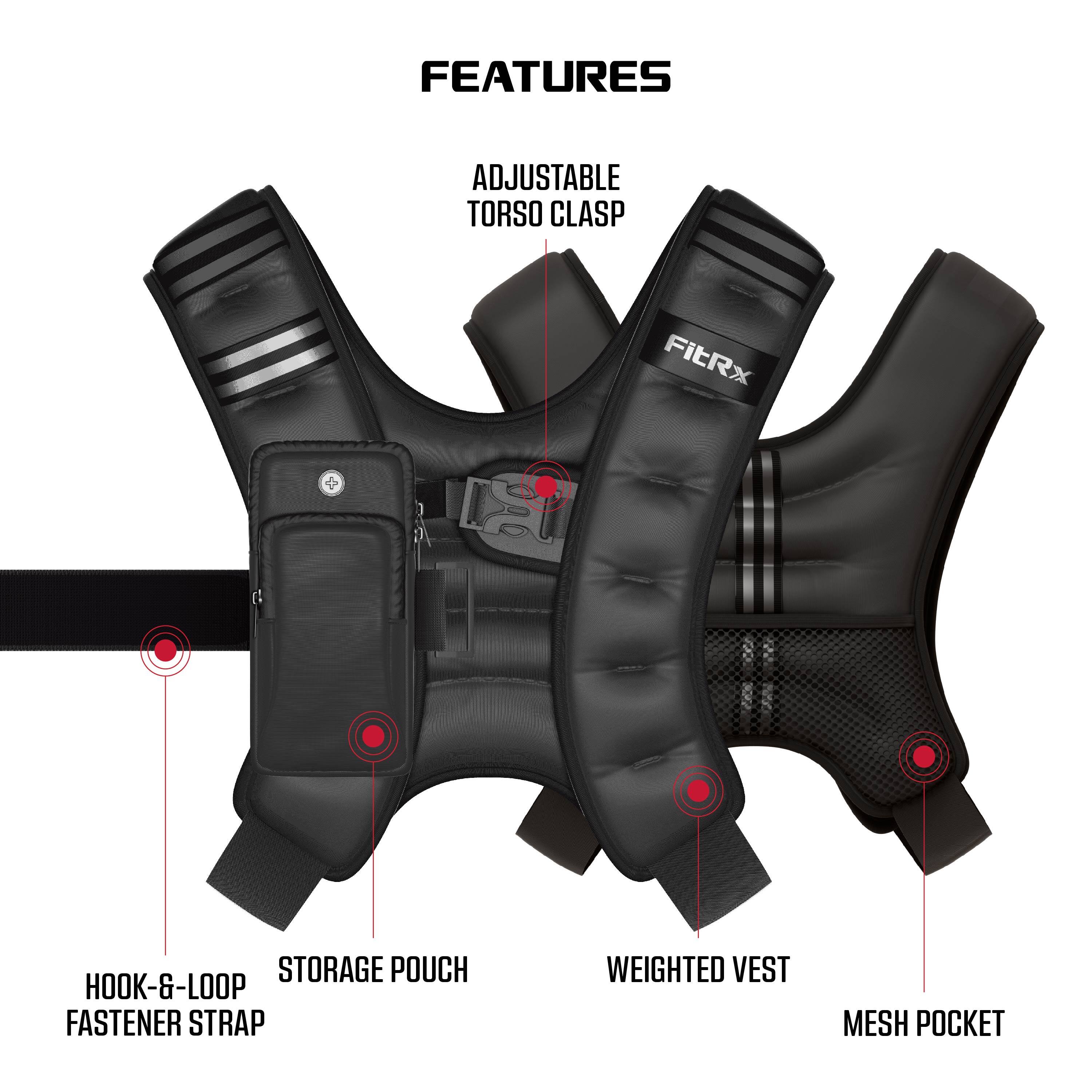 FEATURES  
- ADJUSTABLE TORSO CLASP  
- FITRX  
- STORAGE POUCH  
- HOOK-&-LOOP FASTENER STRAP  
- WEIGHTED VEST  
- MESH POCKET