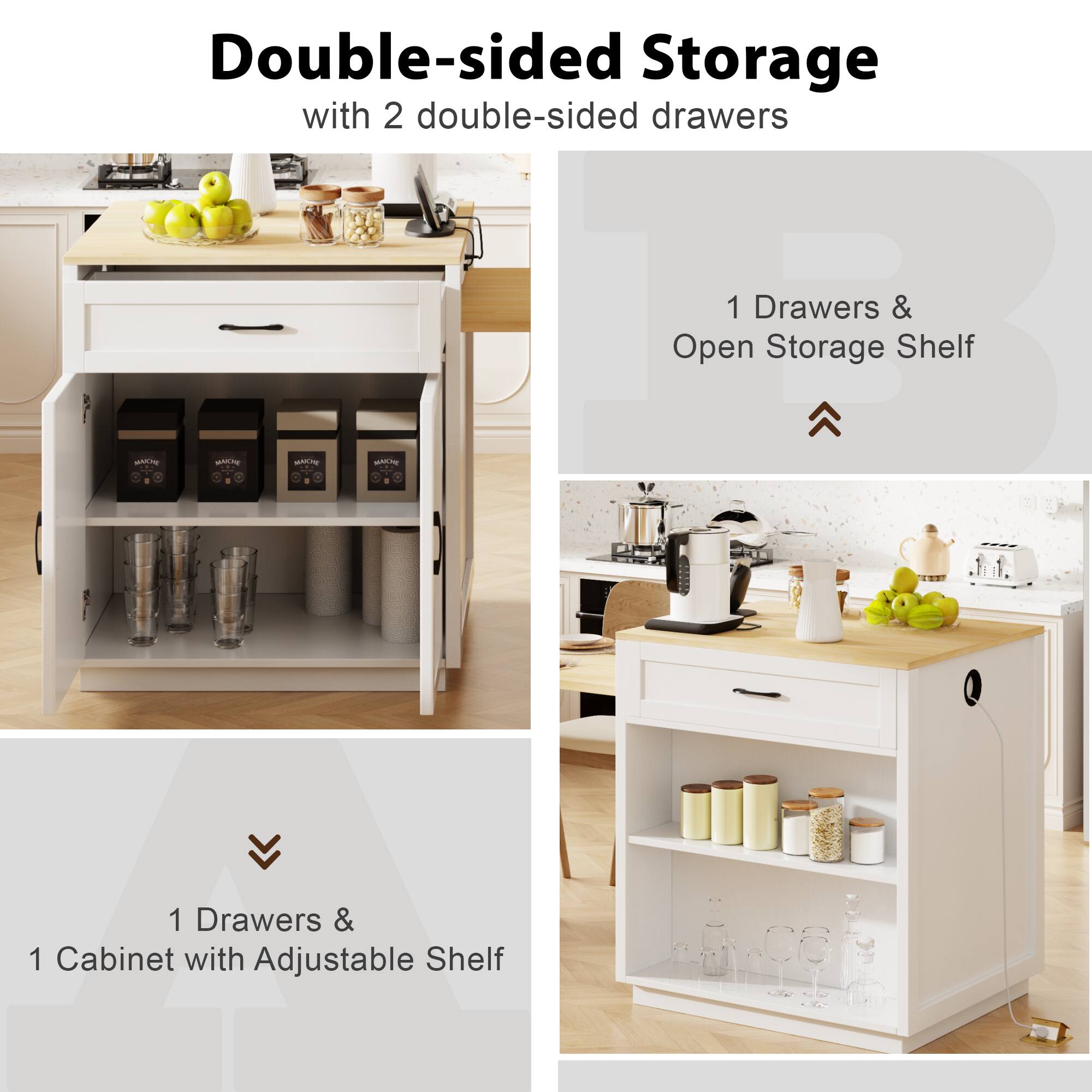 Double-sided Storage with 2 double-sided drawers

1 Drawers & Open Storage Shelf

1 Drawers & 1 Cabinet with Adjustable Shelf
