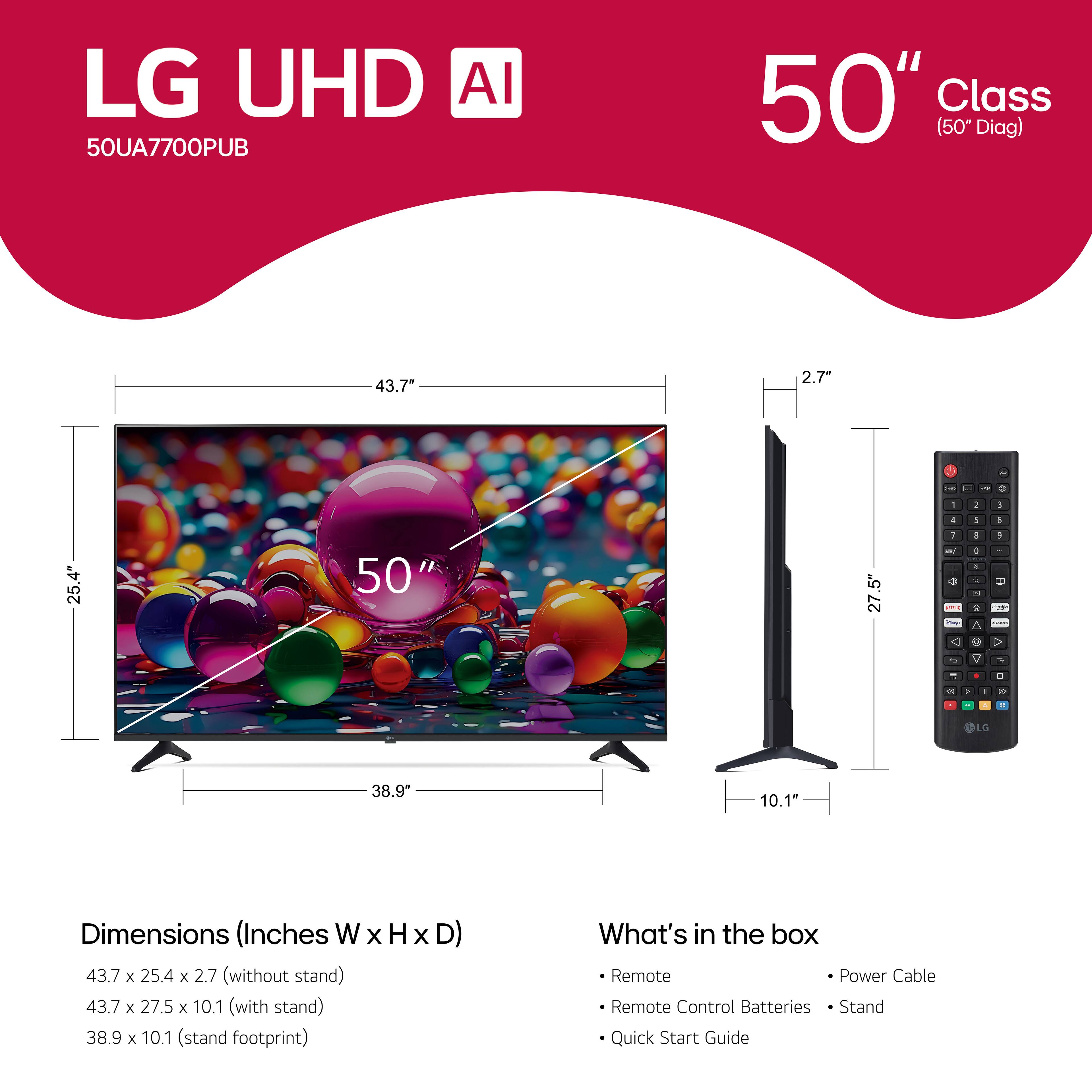 LG UHD AI 50" Class (50" Diag) 43.7" 2.7" - - - - - - - - - - - - - - - - - - - - - - - - - - - - - - - - - - - - - - - - - - - - - - - - - - - - - - - - - - - - - - - - - - - - - - - - - - - - - - - - - - - - - - - - - - - - - - - - - - - - - - - - - - - - - - - - - - - - - - - - - - - - - - - - - - - - - - - - - - - - - - - - - - - - - - - - - - - - - - - - - - - - - - - - - - - - - - - - - - - - - - - - - - - - - - - - - - - - - - - - - - - - - - - - - - - - - - - - - - - - - - - - - - - - - - - - - - - - - - - - - - - - - - - - - - - - - - - - - - - - - - - - - - - - - - - - - - - - - - - - - - - - - - - - - - - - - - - - - - - - - - - - - - - - - - - - - - - - - - - - - - - - - - - - - - - - - - - - - - - - - - - - - - - - - - - - - - - - - - - - - - - - - - - - - - - - - - - - - - - - - - - - - - - - - - - - - - - - - - - - - - - - - - - - - - - - - - - - - - - - - - - - - - - - - - - - - - - - - - - - - - - - - - - - - - - - - - - - - - - - - - - - - - - - - - - - - - - - - - - - - - -
