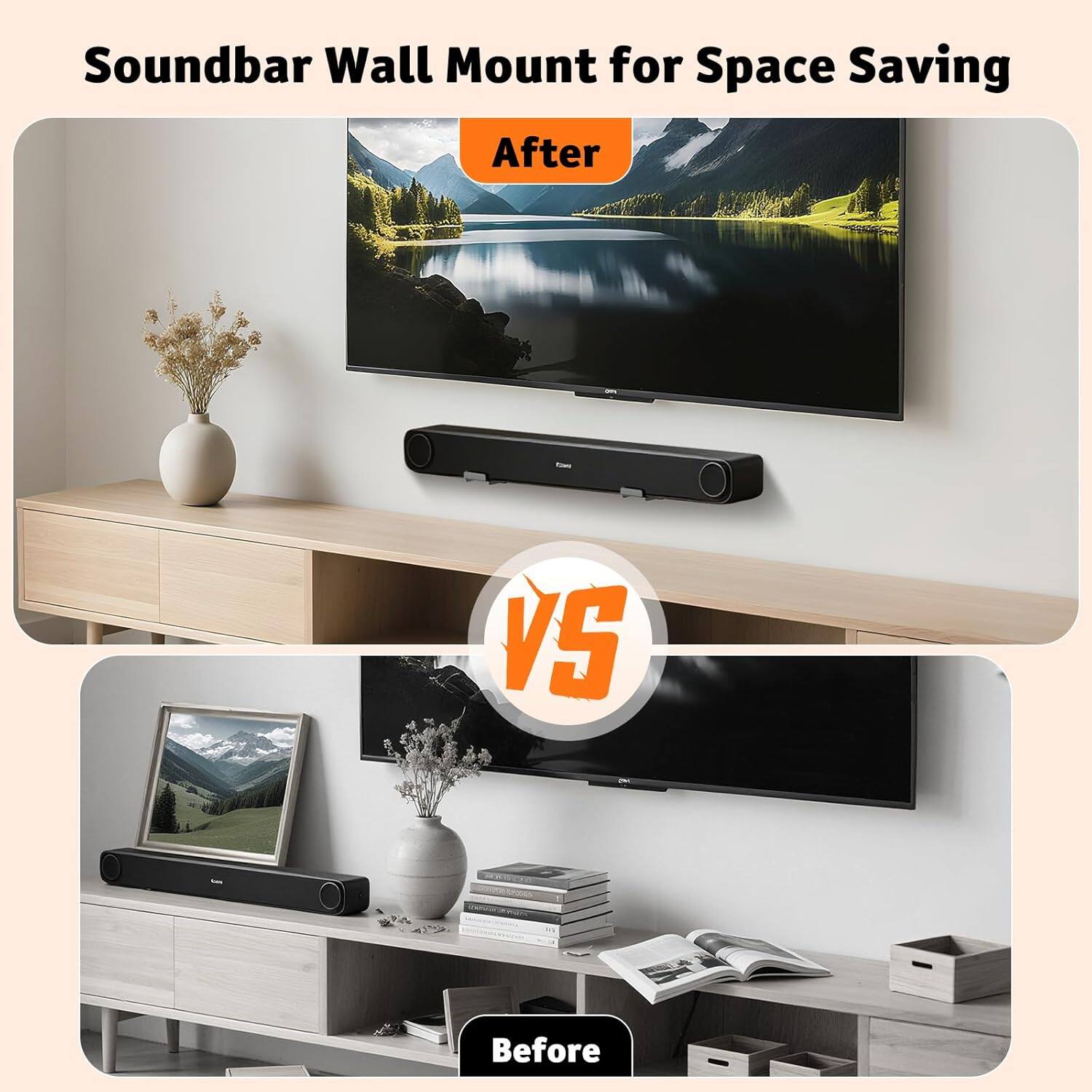Soundbar Wall Mount for Space Saving

After

VS

Before