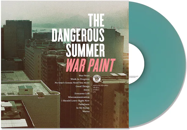THE DANGEROUS SUMMER
WAR PAINT
War Paint
Work In Progress
No One's Gonna Need You More
Good Things
Siren
Everyone Left
Miscommunication
I Should Leave Right Now
Parachute In My Room
Waves
CORETIES
Work In Progress
RECONOA
HOPELESS RECORDS
HR735-2
STEREO LP2