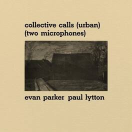Parker,Evan / Lytton,Paul - Collective Calls (Urban) (Two Microphones) - VINYL LP