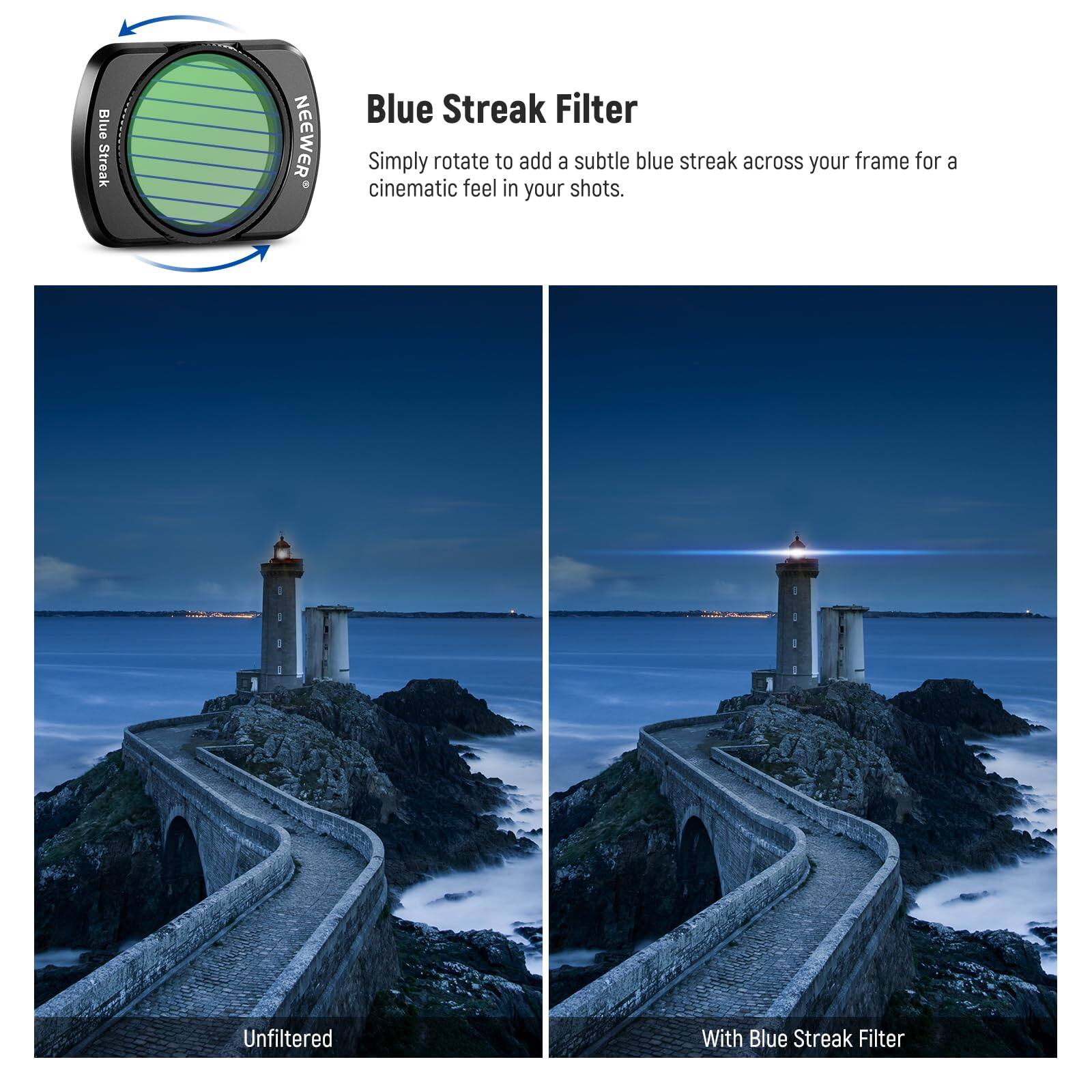 Blue Streak NEEWER Blue Streak Filter

Simply rotate to add a subtle blue streak across your frame for a cinematic feel in your shots.

Unfiltered

With Blue Streak Filter