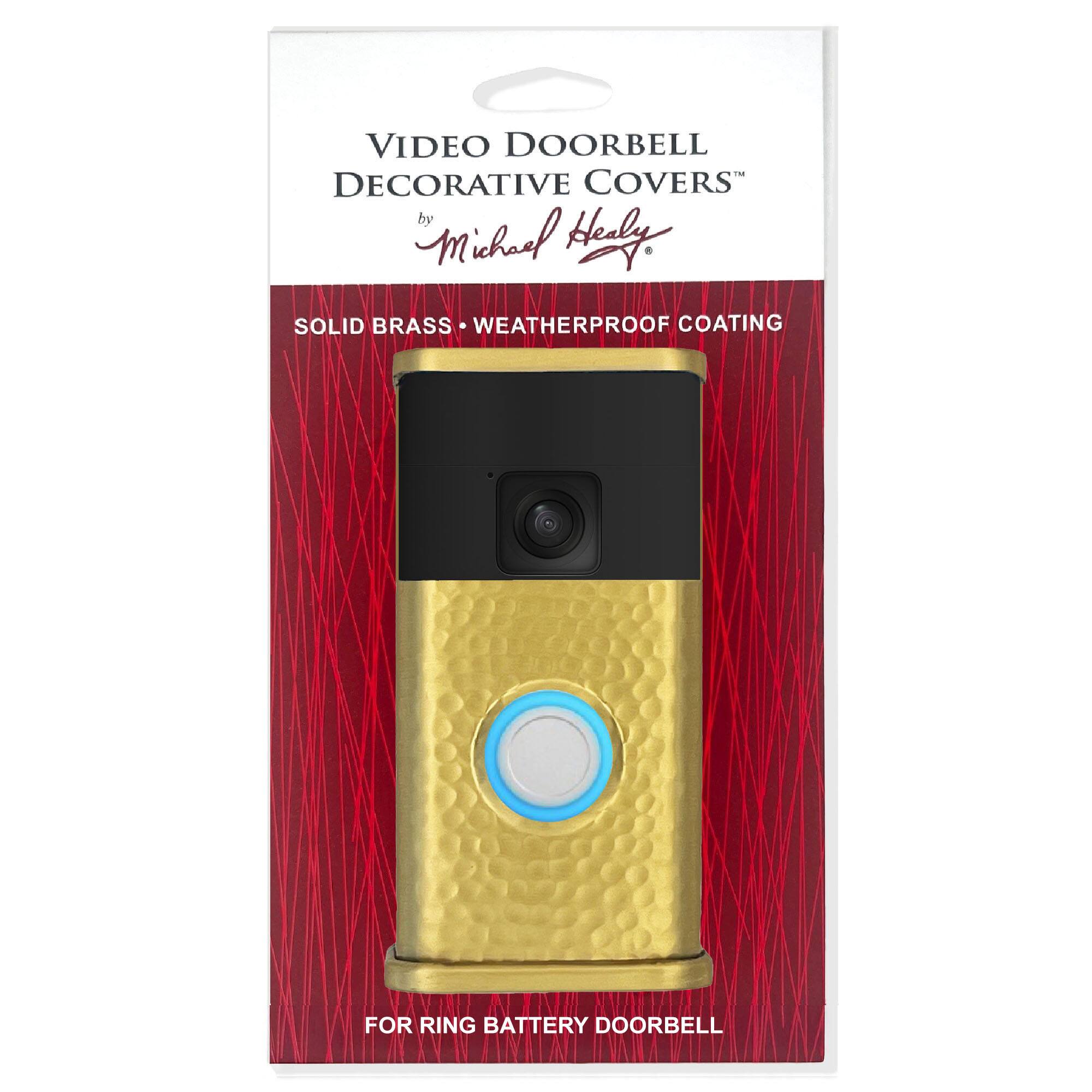 VIDEO DOORBELL DECORATIVE COVERS  
by Michael Healy  

SOLID BRASS • WEATHERPROOF COATING  

FOR RING BATTERY DOORBELL