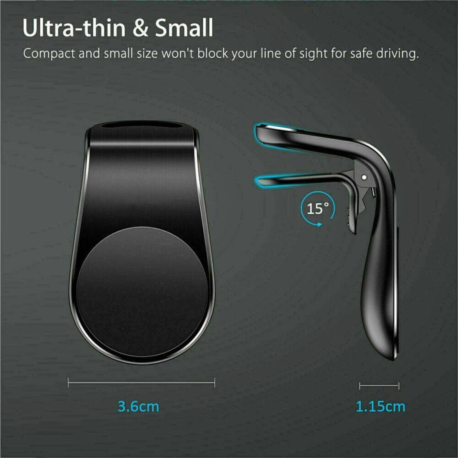Ultra-thin & Small  
Compact and small size won't block your line of sight for safe driving.  

3.6cm  
1.15cm  
15°