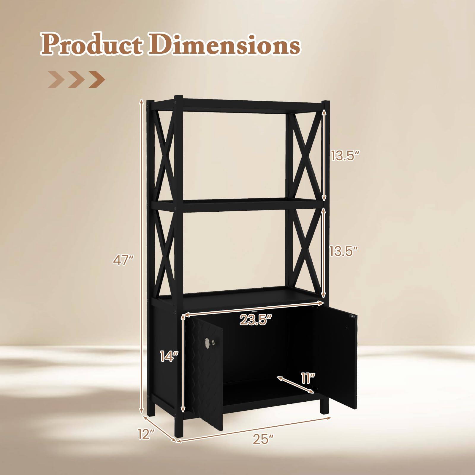 Product Dimensions >>> 13.5" 47" 13.5" 23.5" 14" 11" 12" 25"