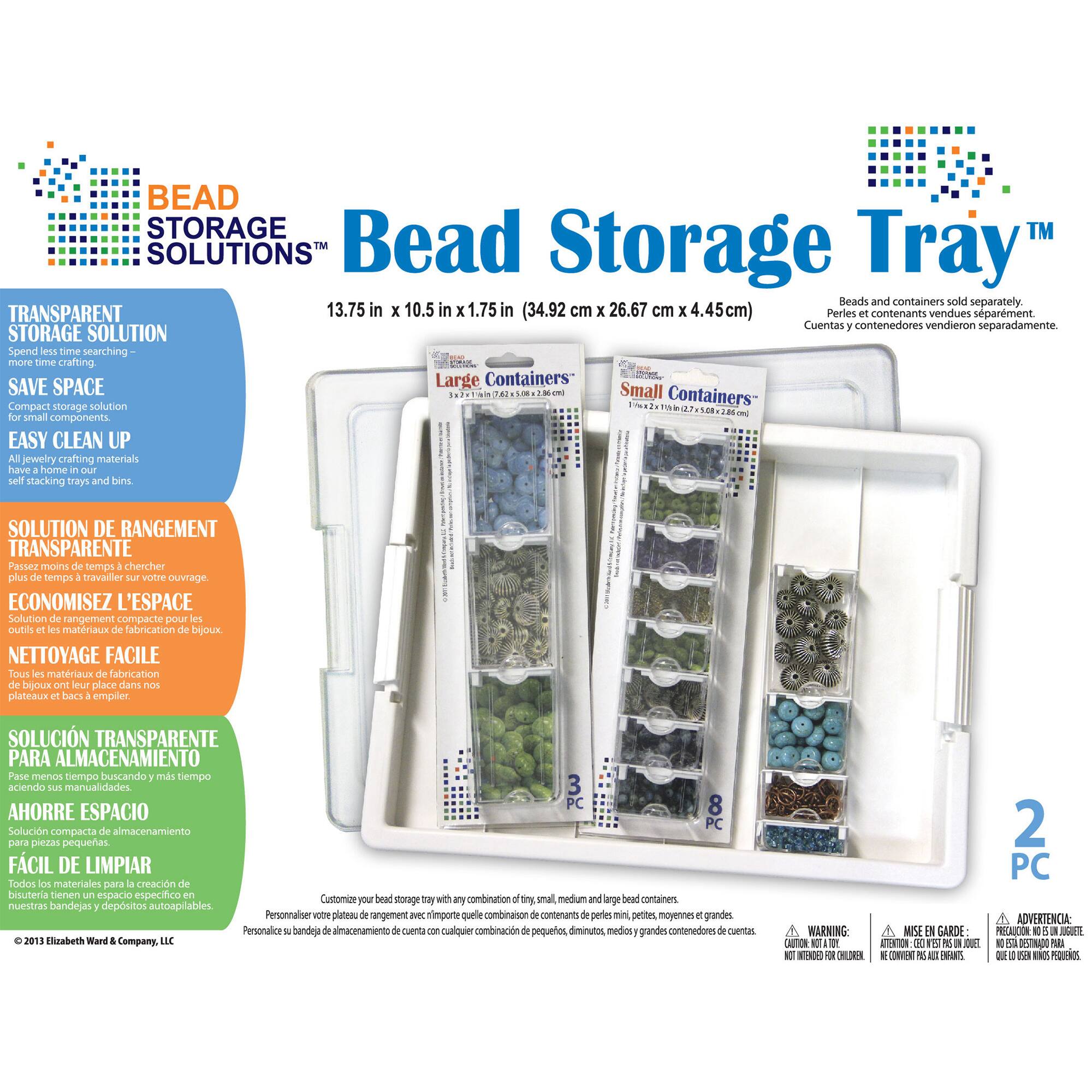 **Bead Storage Tray™**

**Transparent Storage Solution**

13.75 in x 10.5 in x 1.75 in (34.92 cm x 26.67 cm x 4.45 cm)

**Beads and containers sold separately.**

**Perles et contenants vendus séparément.**

**Cuentas y contenedores vendidos separadamente.**

---

**Save Space**

Compact storage solution for small components.

**Economisez l'espace**

Solution de rangement compacte pour petits composants.

**Ahorre espacio**

Solución compacta de almacenamiento para piezas pequeñas.

---

**Easy Clean Up**

All jewelry crafting materials have a home in our self-stacking trays and bins.

**Nettoyage facile**

Tous les matériaux de fabrication de bijoux ont leur place dans nos plateaux empilables.

**Fácil de limpiar**

Todos los materiales para creación de bisutería tienen un espacio específico en nuestros bandejas y depósitos autoempilables.

---

**Large Containers**

**Small Containers**

---

**3 PC**

**8 PC**

---

**Customize your bead storage tray with any combination