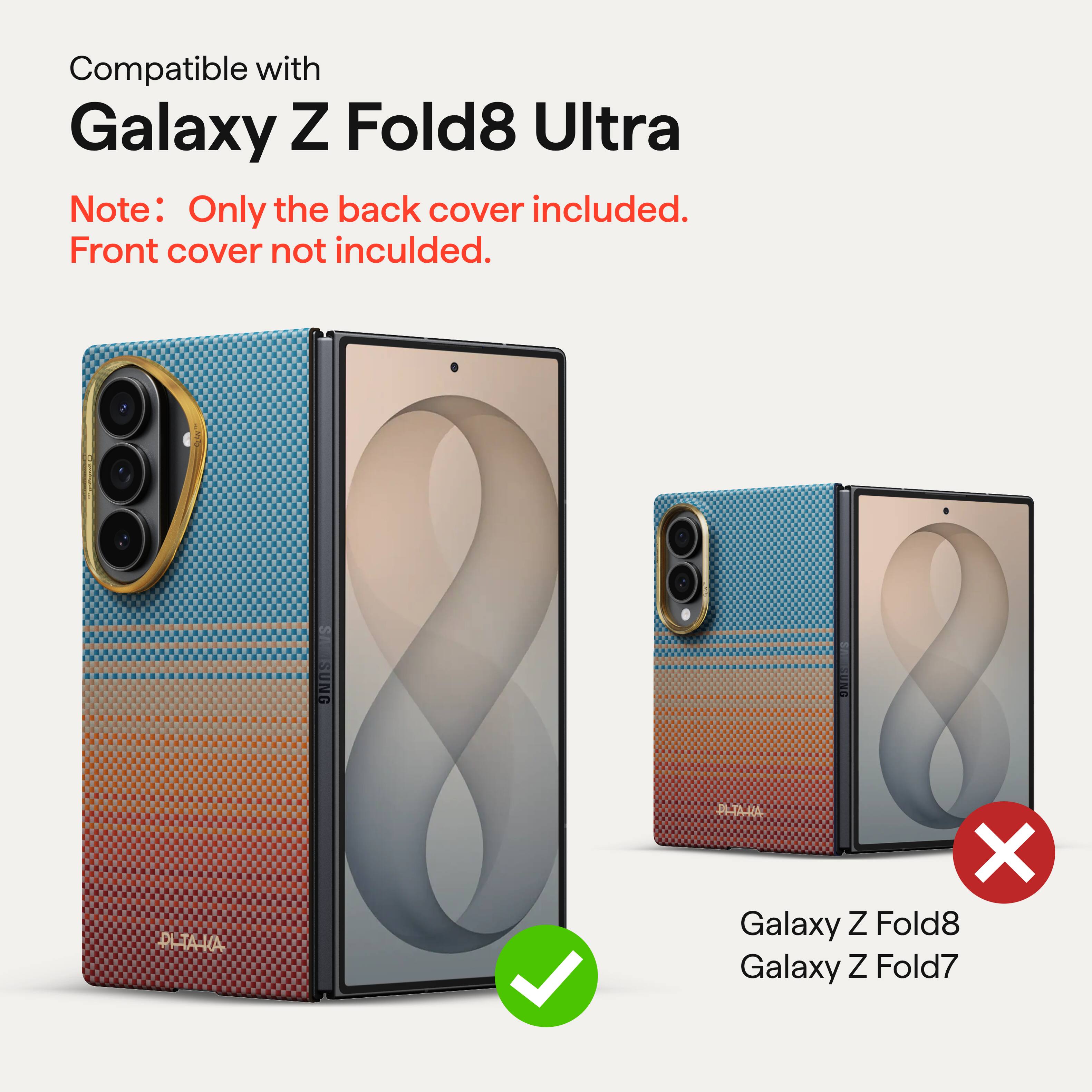 Compatible with Galaxy Z Fold8 Ultra  
Note: Only the back cover included. Front cover not included.  
SUNG  
PI-ZAHA  
PI-TALIA X Galaxy Z Fold8 Galaxy Z Fold7