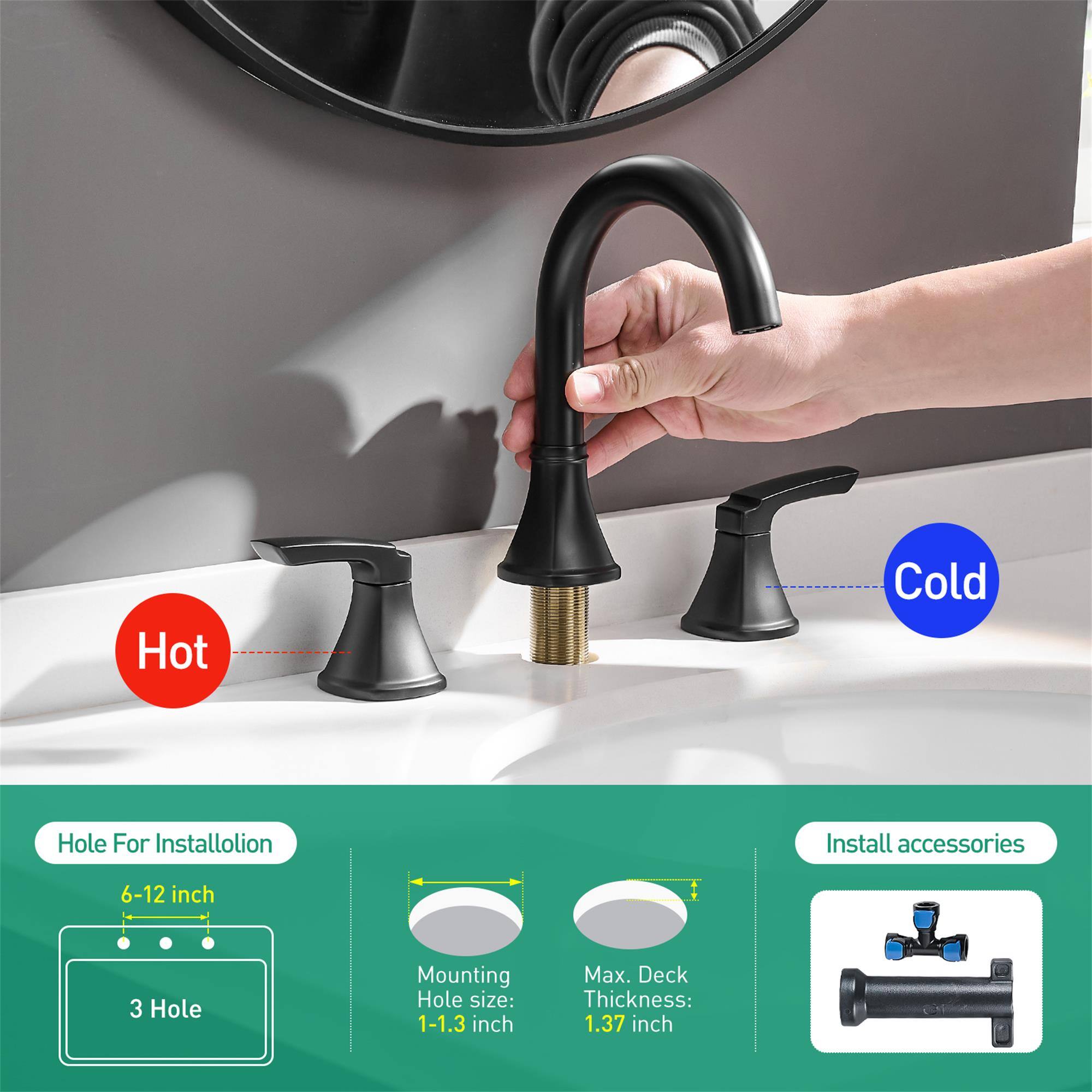 Hot Cold Hole For Installation  
Install accessories  
6-12 inch  
3 Hole  
Mounting Hole size: 1-1.3 inch  
Max. Deck Thickness: 1.37 inch