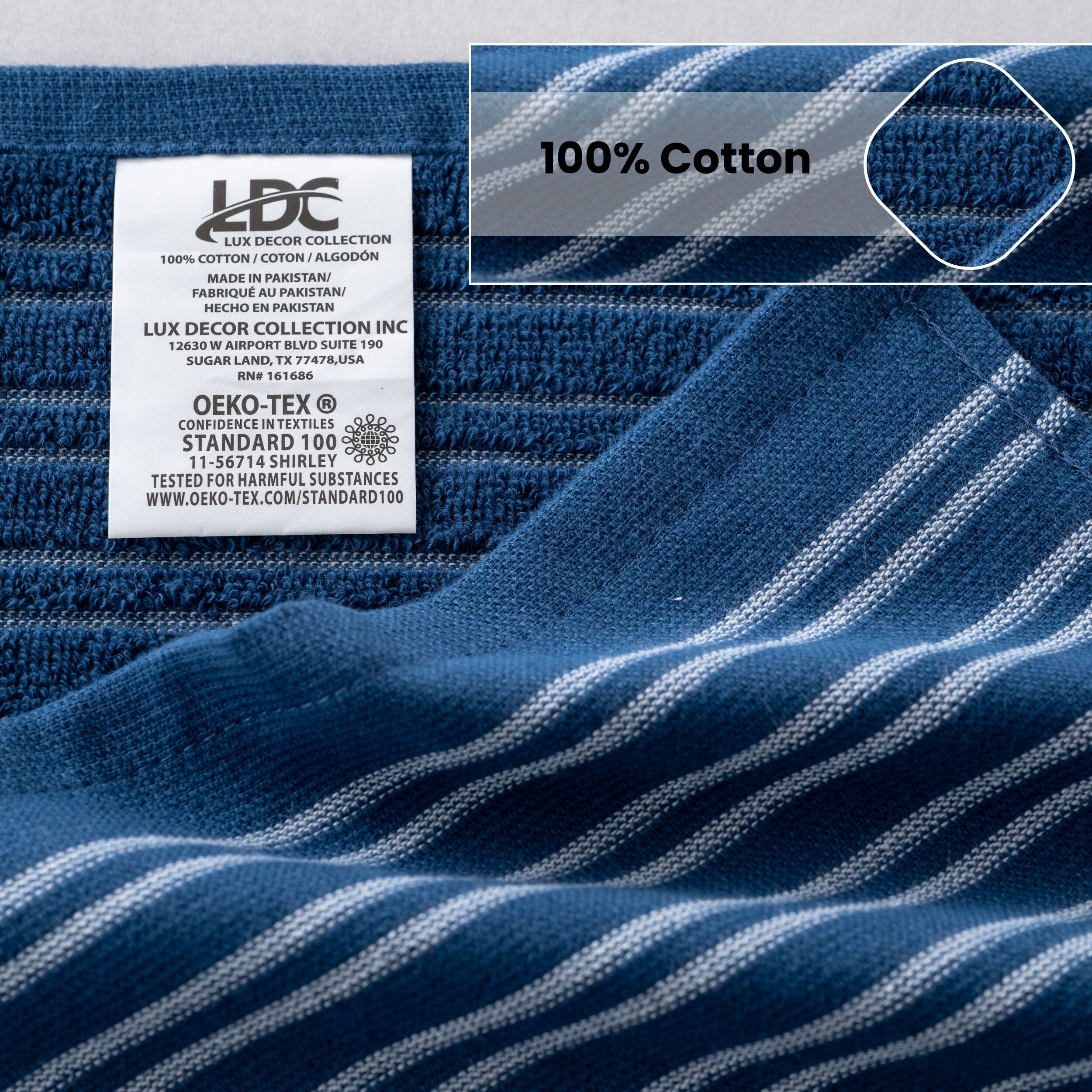 LDC COLLECTION  
LUX DECOR  
100% COTTON / COTON / ALGODÓN  
MADE IN PAKISTAN / FABRIQUÉ AU PAKISTAN / HECHO EN PAKISTAN  

LUX DECOR COLLECTION INC  
12630 W AIRPORT BLVD SUITE 190  
SUGAR LAND, TX 77478, USA  
RN# 161686  

OEKO-TEX®  
CONFIDENCE IN TEXTILES  
STANDARD 100  
11-56714 SHIRLEY  
TESTED FOR HARMFUL SUBSTANCES  
WWW.OEKO-TEX.COM/STANDARD100  

100% Cotton