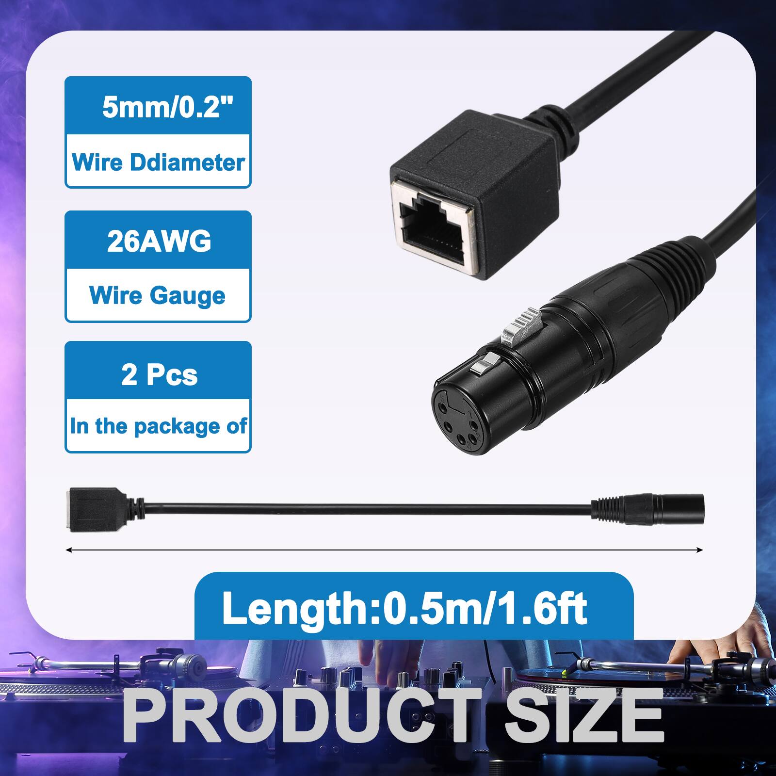 5mm/0.2" Wire Diameter  
26AWG Wire Gauge  
2 Pcs In the package of  
Length: 0.5m/1.6ft  
PRODUCT SIZE