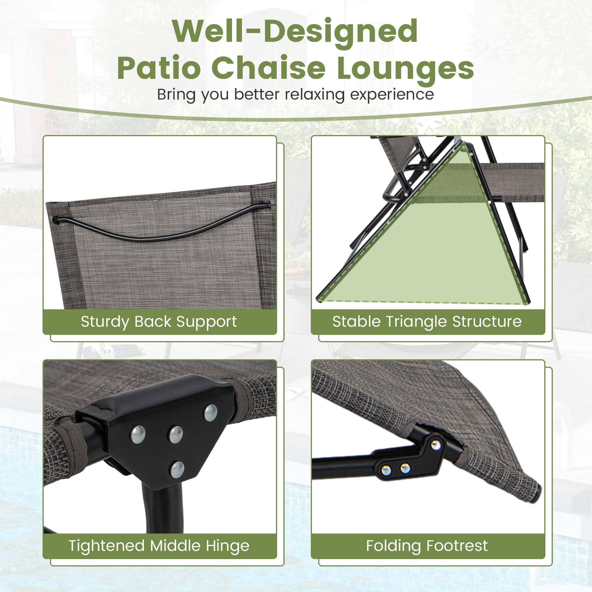 Well-Designed Patio Chaise Lounges Bring you a better relaxing experience. Featuring Sturdy Back Support, Stable Triangle Structure, Tightened Middle Hinge, and Folding Footrest.
