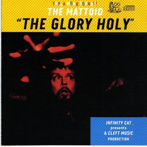 TUPLA MONO SOUND!!  
THE MATTTOID  
"THE GLORY HOLY"  

INFINITY CAT presents  
A CLEFT MUSIC PRODUCTION