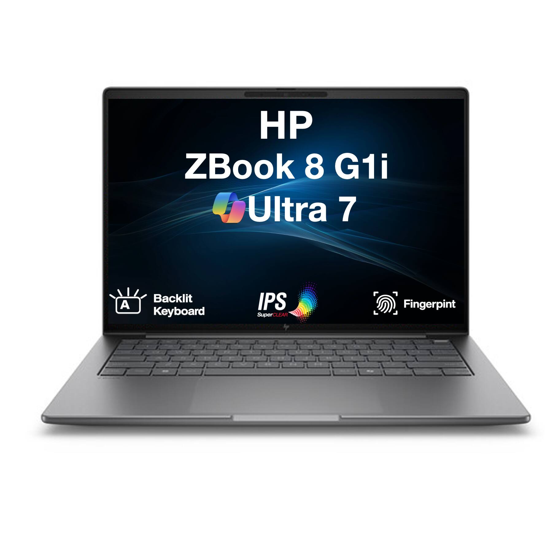 HP ZBook 8 G1i Ultra 7  
A  
Backlit Keyboard  
IPS SuperCLEAR  
Fingerprint