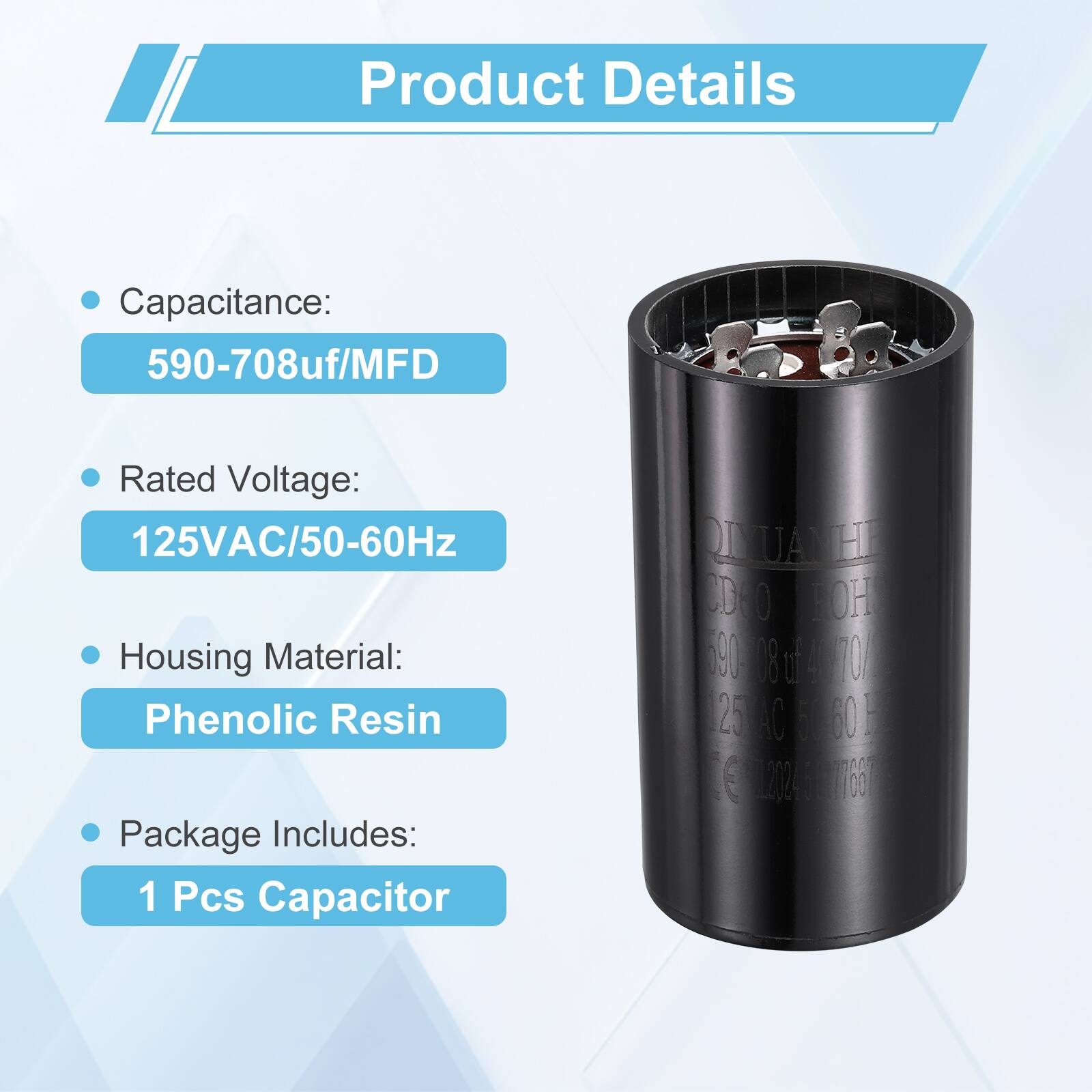 Product Details

- Capacitance: 590-708uf/MFD
- Rated Voltage: 125VAC/50-60Hz
- Housing Material: Phenolic Resin
- Package Includes: 1 Pcs Capacitor