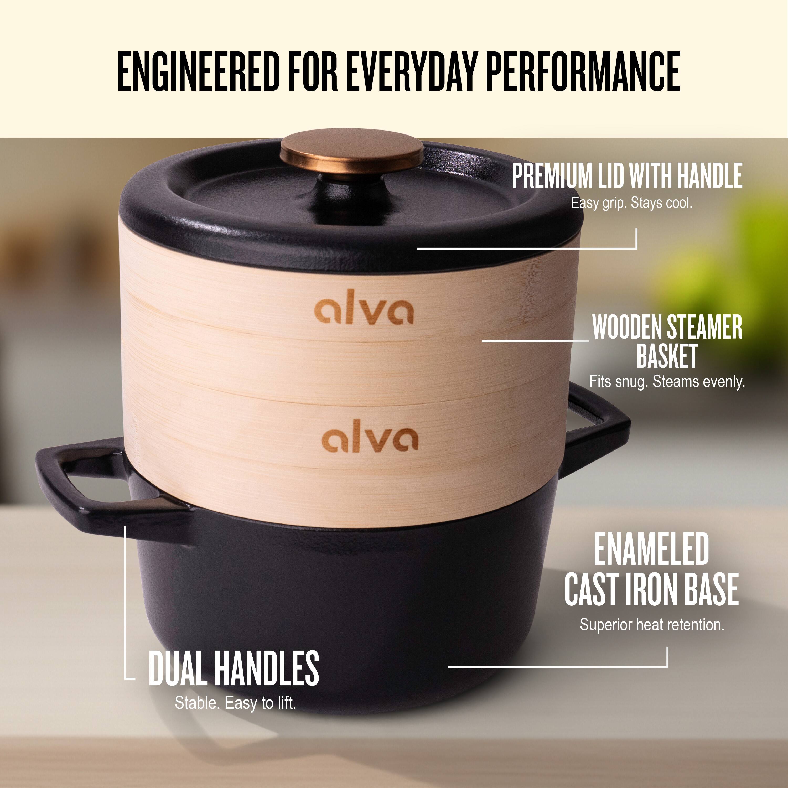 ENGINEERED FOR EVERYDAY PERFORMANCE

- PREMIUM LID WITH HANDLE
  - Easy grip. Stays cool.

- WOODEN STEAMER BASKET
  - Fits snug. Steams evenly.

- DUAL HANDLES
  - Stable. Easy to lift.

- ENAMELED CAST IRON BASE
  - Superior heat retention.
