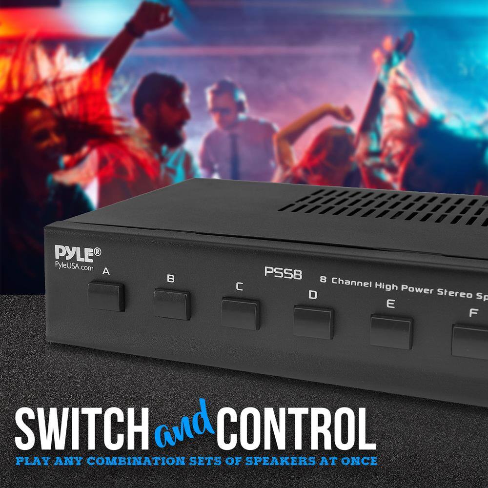 PYLE  
PyleUSA.com  

PSS8  
8 Channel High Power Stereo Switch  

SWITCH and CONTROL  
PLAY ANY COMBINATION SETS OF SPEAKERS AT ONCE