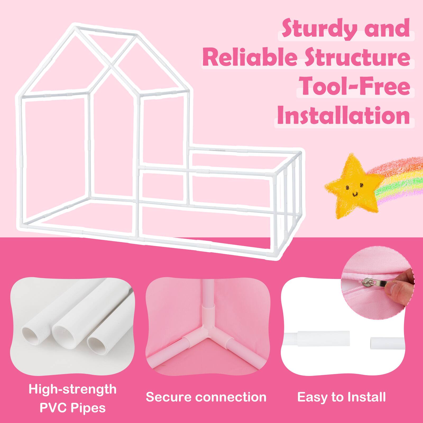 Sturdy and Reliable Structure  
Tool-Free Installation  

High-strength PVC Pipes  
Secure Connection  
Easy to Install