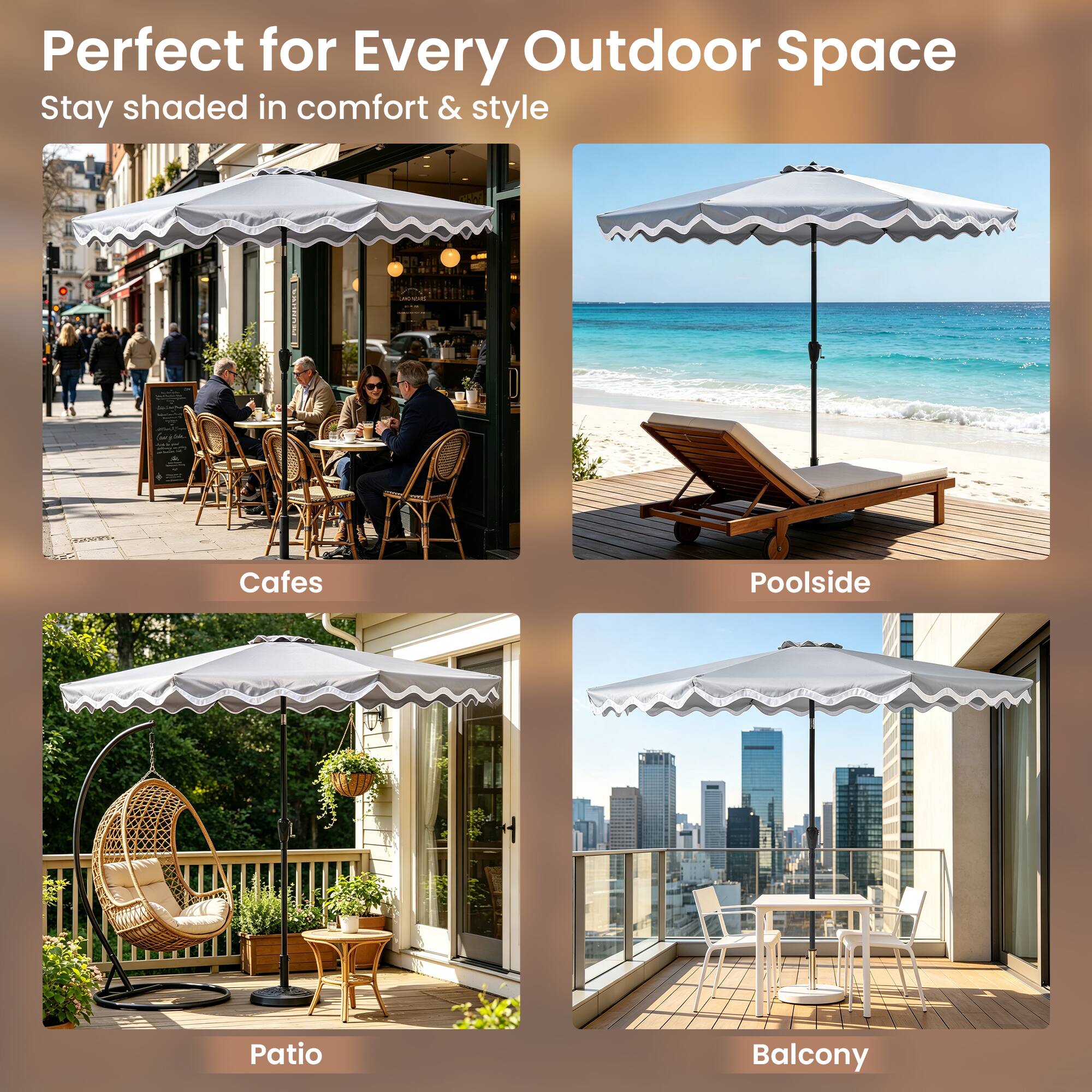 Perfect for Every Outdoor Space  
Stay shaded in comfort & style  

Cafes  
Poolside  
Patio  
Balcony