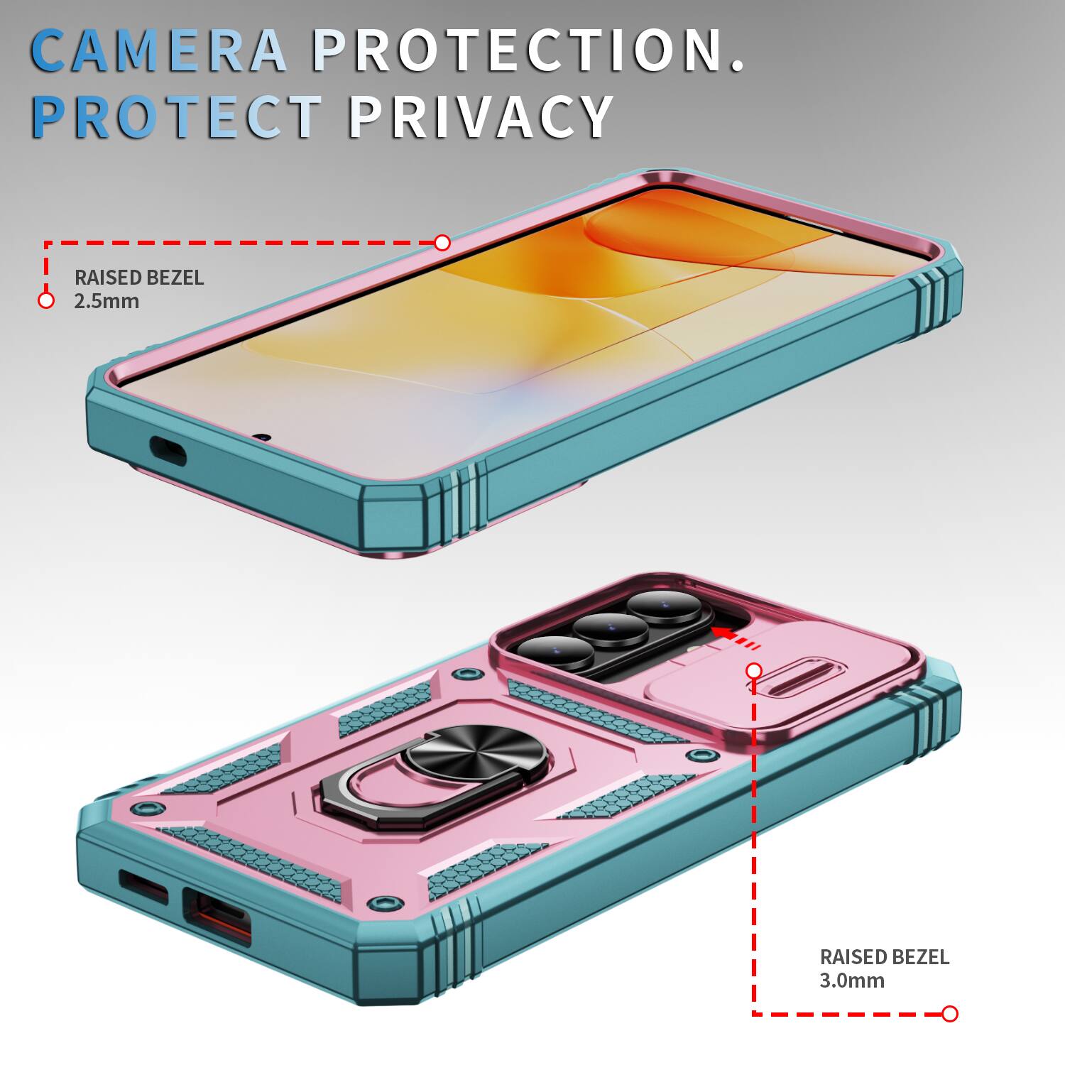 CAMERA PROTECTION.  
PROTECT PRIVACY  
RAISED BEZEL 2.5mm  
RAISED BEZEL 3.0mm