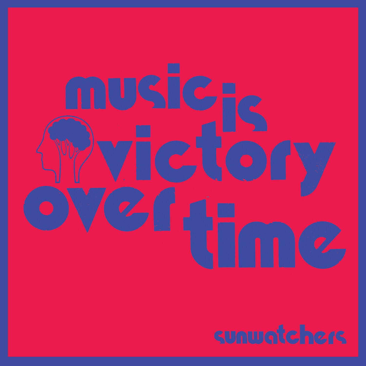 Sunwatchers - Music Is Victory Over Time - Kool-Aid Sunflare - VINYL LP