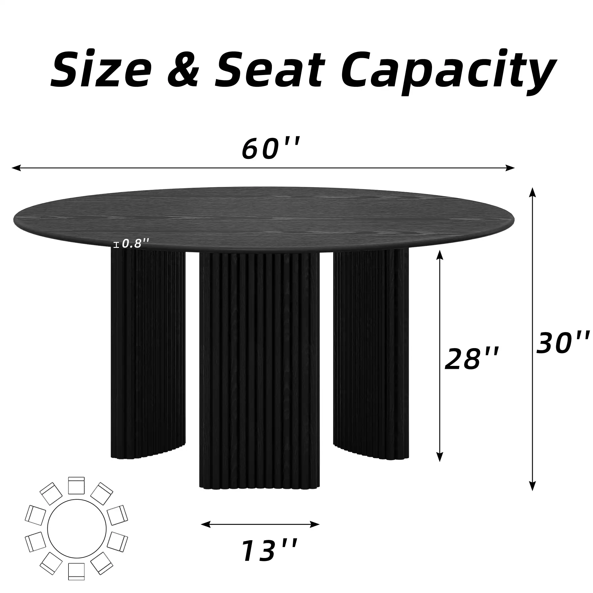 Size & Seat Capacity

- Diameter: 60"
- Height: 28"
- Width: 30"
- Thickness: 0.8"
- Base Diameter: 13"