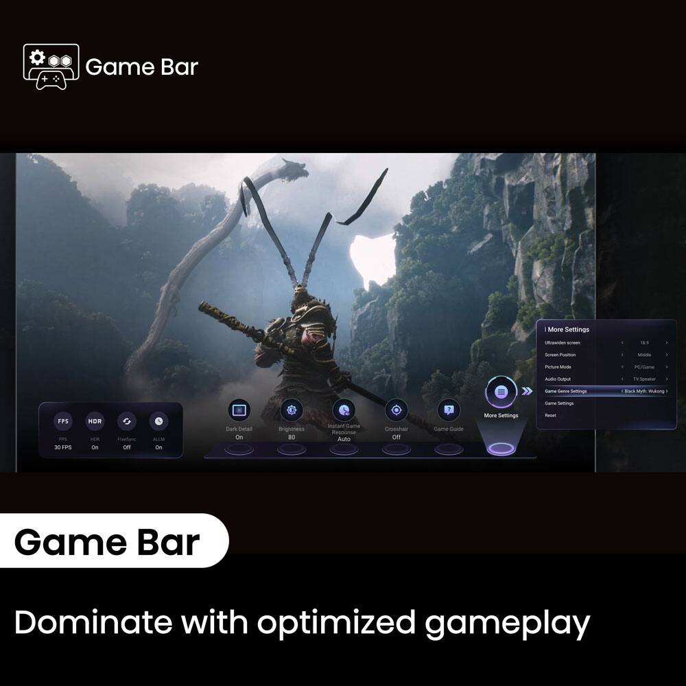 Game Bar More Settings

- FPS: 30 FPS
- HDR: On
- Frame Rate: Off
- ALLM: On
- Dark Detail: On
- Brightness: 80
- Instant Game: Off
- Game Guide: Off
- More Settings

Game Bar

Dominate with optimized gameplay