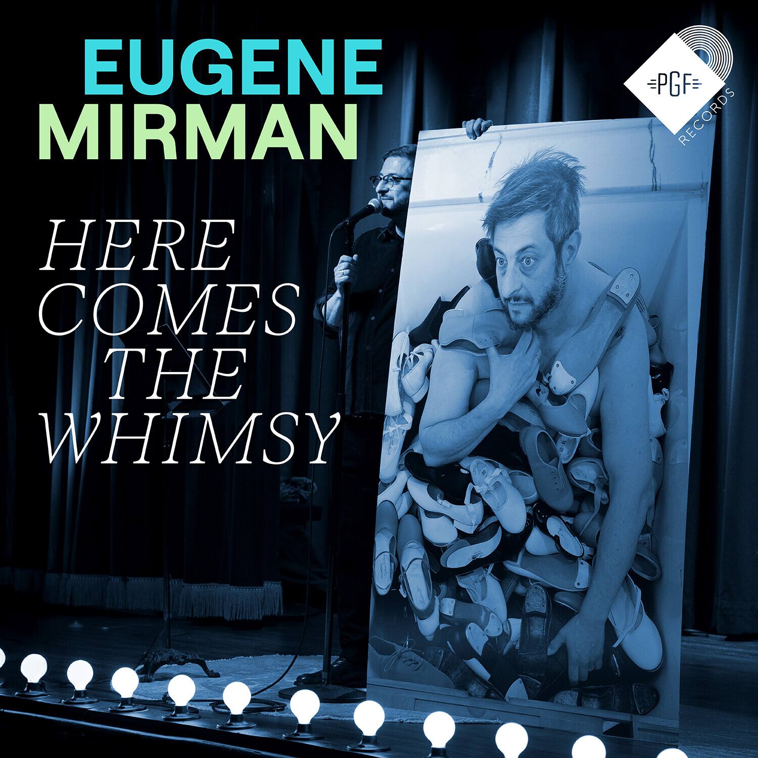 EUGENE MIRMAN  
PGF RECORDS  
HERE COMES THE WHIMSY