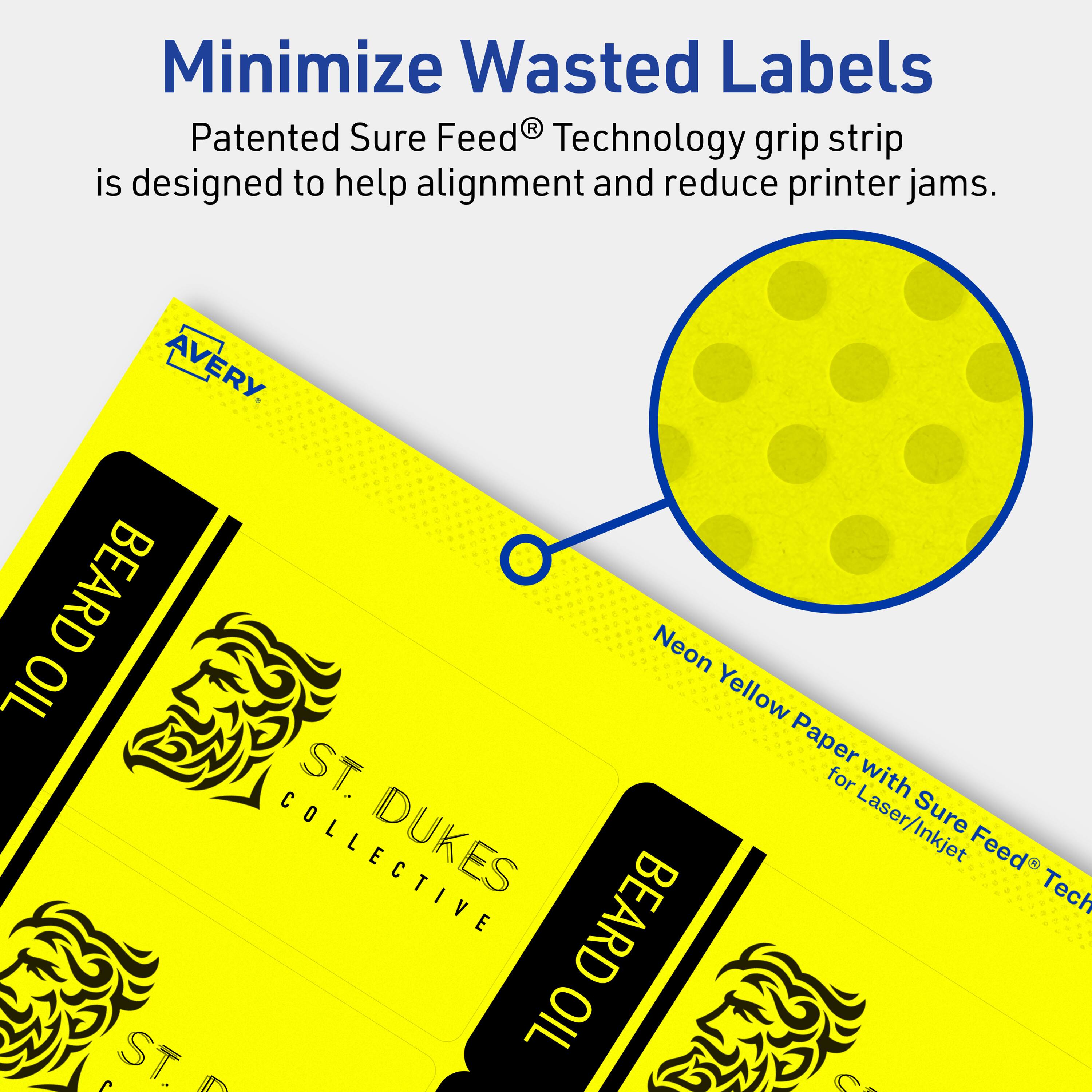 Minimize Wasted Labels

Patented Sure Feed® Technology grip strip is designed to help alignment and reduce printer jams.

AVERY BEARD OIL ST. DUKES COLLECTIVE

Neon Yellow Paper with Sure Feed® Technology for Laser/Inkjet