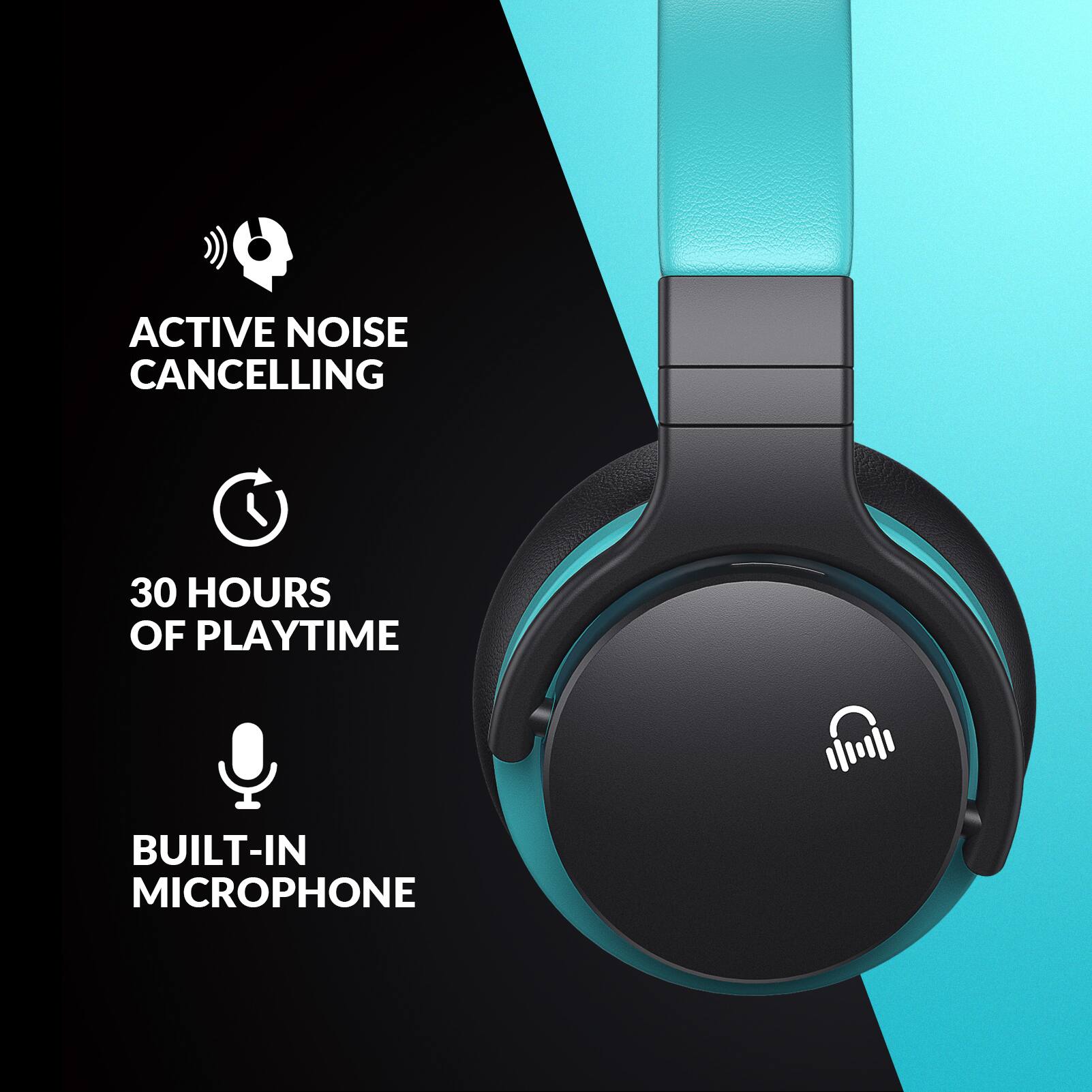 ACTIVE NOISE CANCELLING  
30 HOURS OF PLAYTIME  
BUILT-IN MICROPHONE