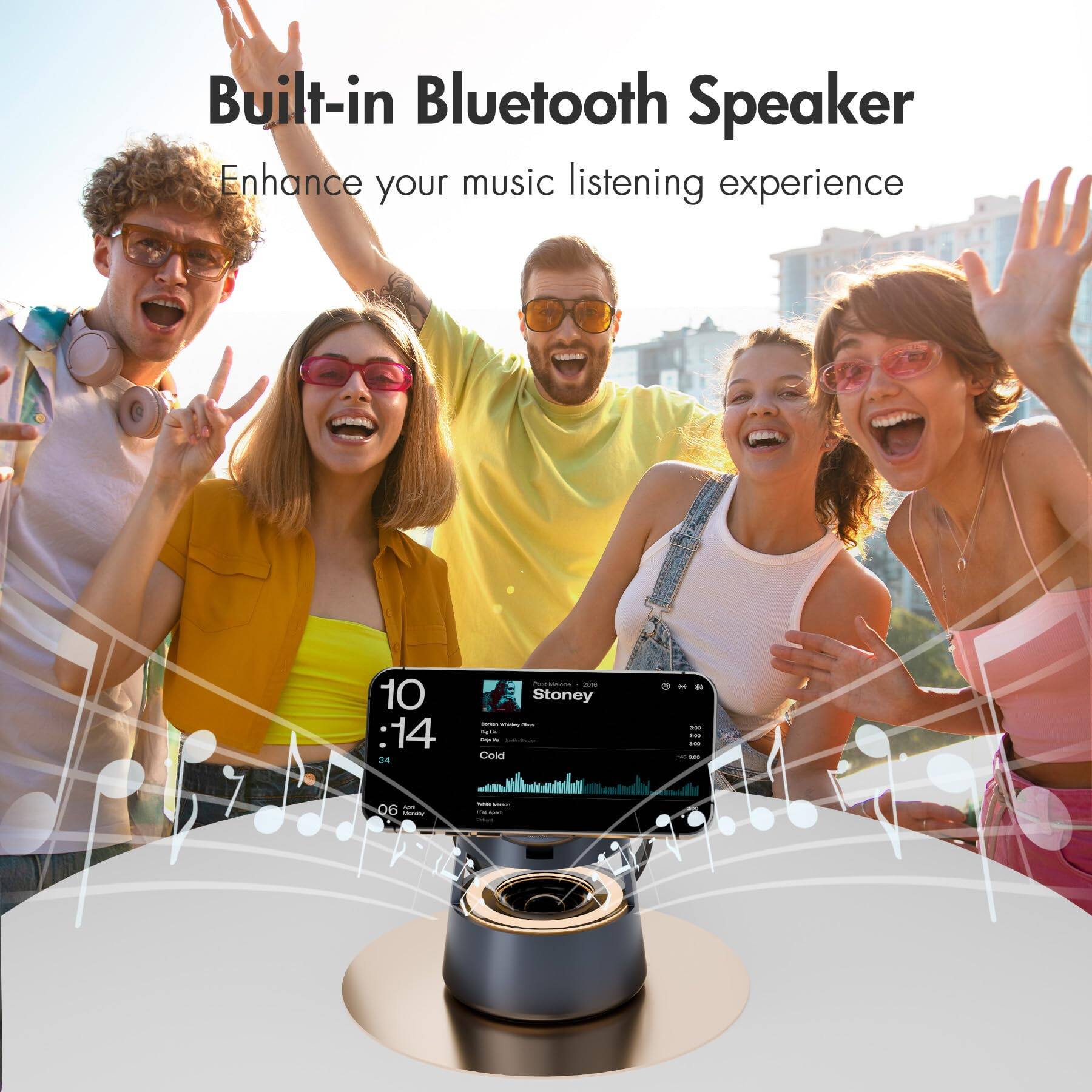 Built-in Bluetooth Speaker  
Enhance your music listening experience  

10:14  
Stoney I - Cold