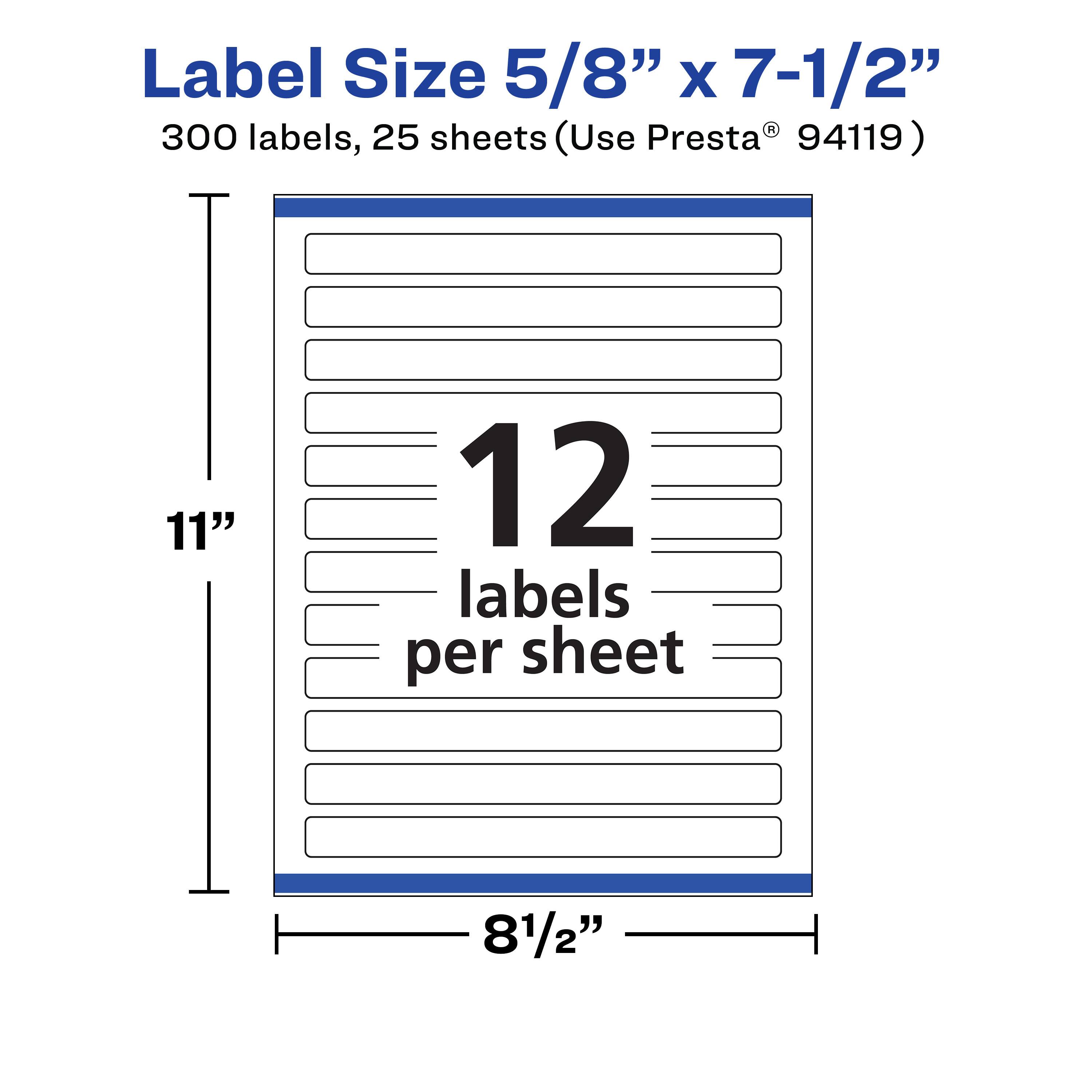 Label Size 5/8" x 7-1/2"  
300 labels, 25 sheets (Use Presta® 94119)  
11"  
12 labels per sheet  
81/2"