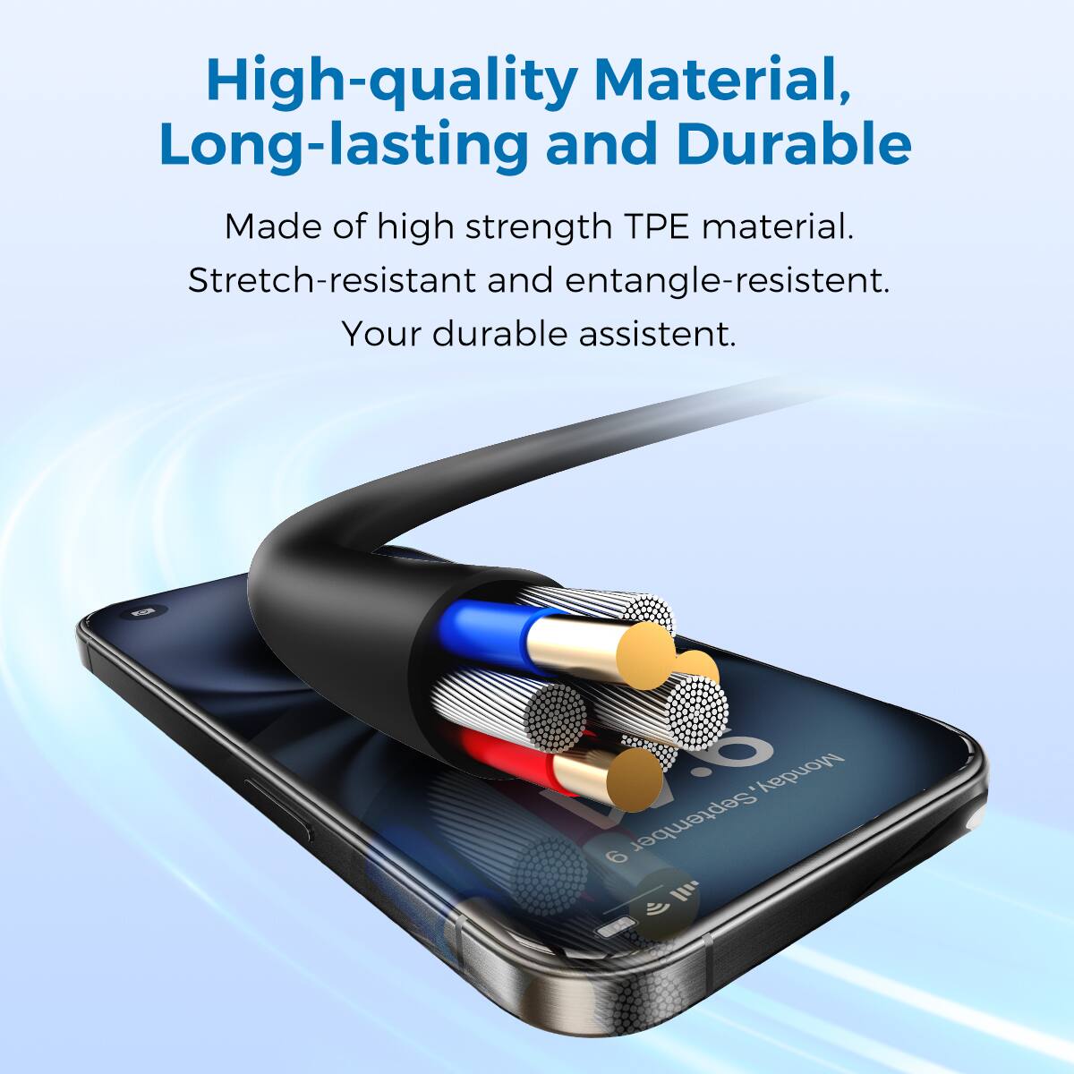 High-quality Material, Long-lasting and Durable
Made of high strength TPE material.
Stretch-resistant and entangle-resistant.
Your durable assistant.