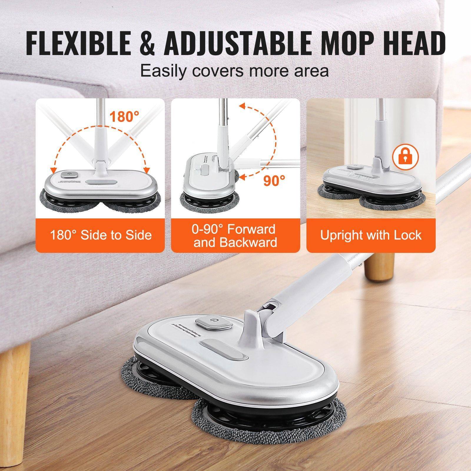 FLEXIBLE & ADJUSTABLE MOP HEAD  
Easily covers more area  

180° Side to Side  
0-90° Forward and Backward  
Upright with Lock