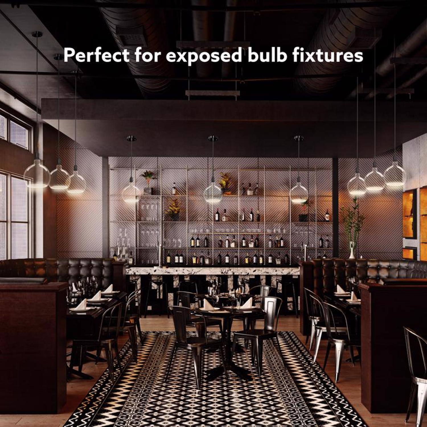 Perfect for exposed bulb fixtures