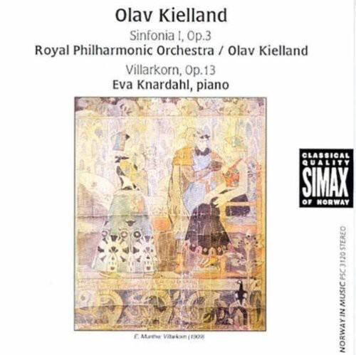 Olav Kielland  
Sinfonia I, Op.3  
Royal Philharmonic Orchestra / Olav Kielland  
Villarkorn, Op.13  
Eva Knardahl, piano  

CLASSICAL QUALITY  
SIMAX OF NORWAY  

Marea Vitakan (1909)  
STEREO 3120 PSC  
MUSIC IN NORWAY