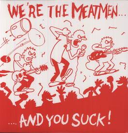 The Meatmen - We're the Meatmen & You Suck - VINYL LP