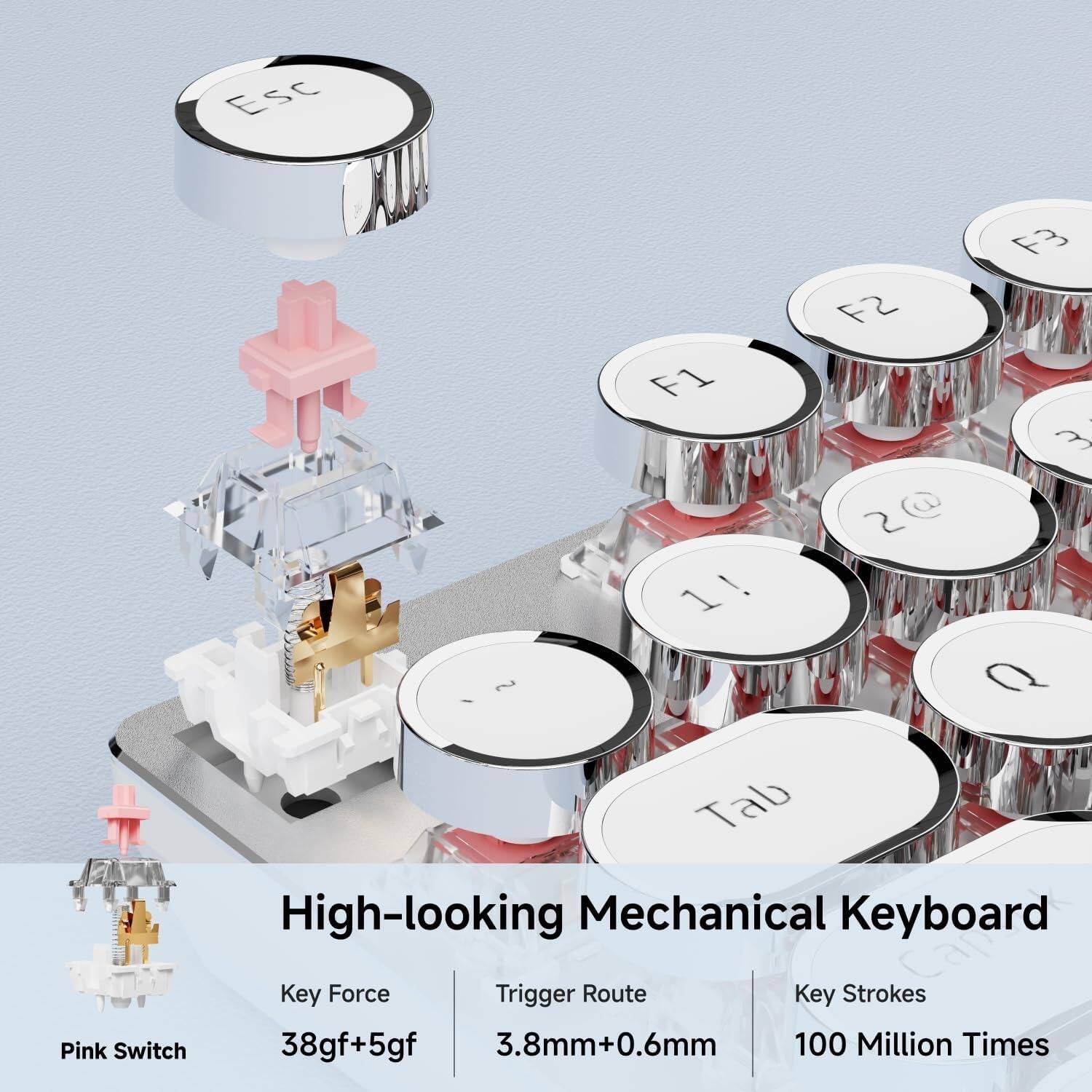 High-looking Mechanical Keyboard

Pink Switch

Key Force: 38gf+5gf

Trigger Route: 3.8mm+0.6mm

Key Strokes: 100 Million Times