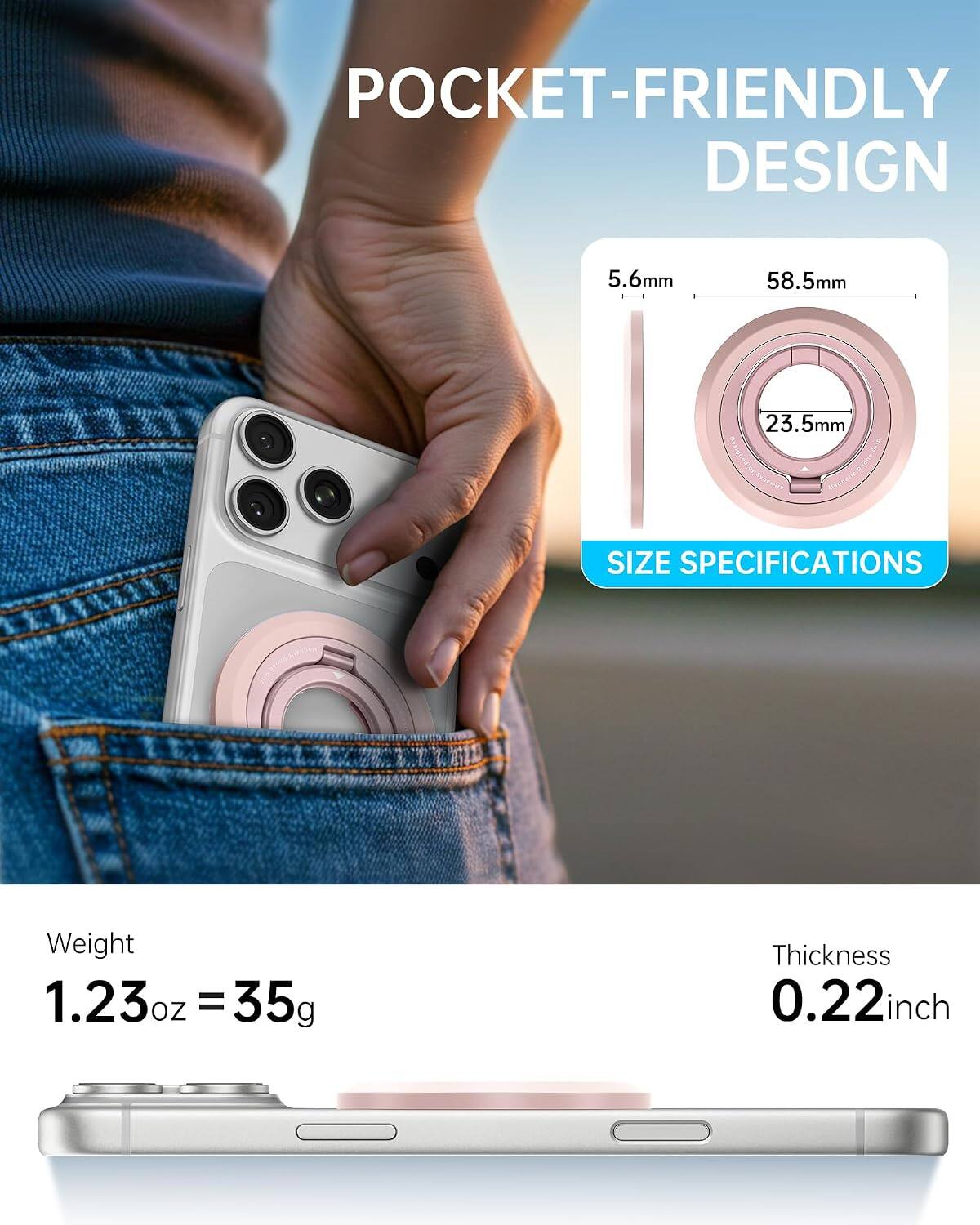 POCKET-FRIENDLY DESIGN

5.6mm  
58.5mm  
23.5mm  

SIZE SPECIFICATIONS  

Weight 1.23oz = 35g  
Thickness 0.22inch