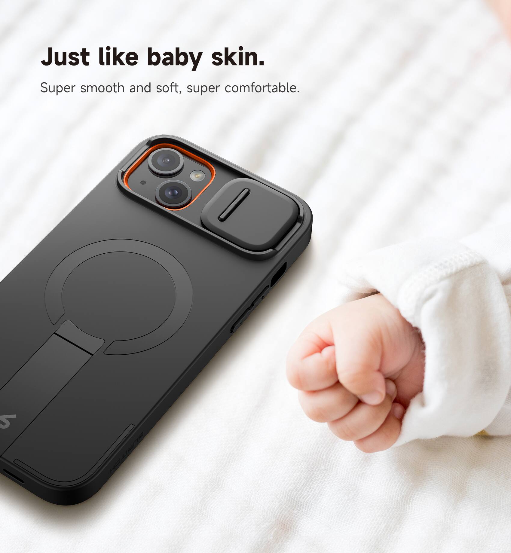 Just like baby skin.  
Super smooth and soft, super comfortable.