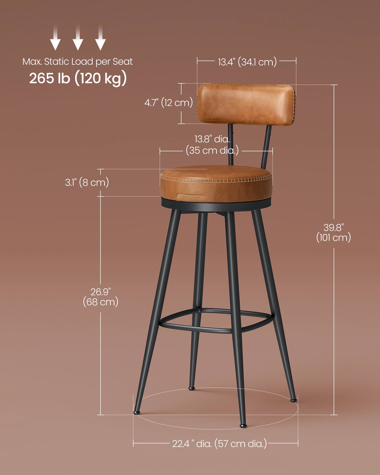 Max. Static Load per Seat: 265 lb (120 kg)

- Seat Height: 4.7" (12 cm)
- Seat Depth: 13.4" (34.1 cm)
- Seat Diameter: 13.8" (35 cm)
- Back Height: 3.1" (8 cm)
- Overall Height: 39.8" (101 cm)
- Seat to Floor Height: 26.9" (68 cm)
- Base Diameter: 22.4" (57 cm)