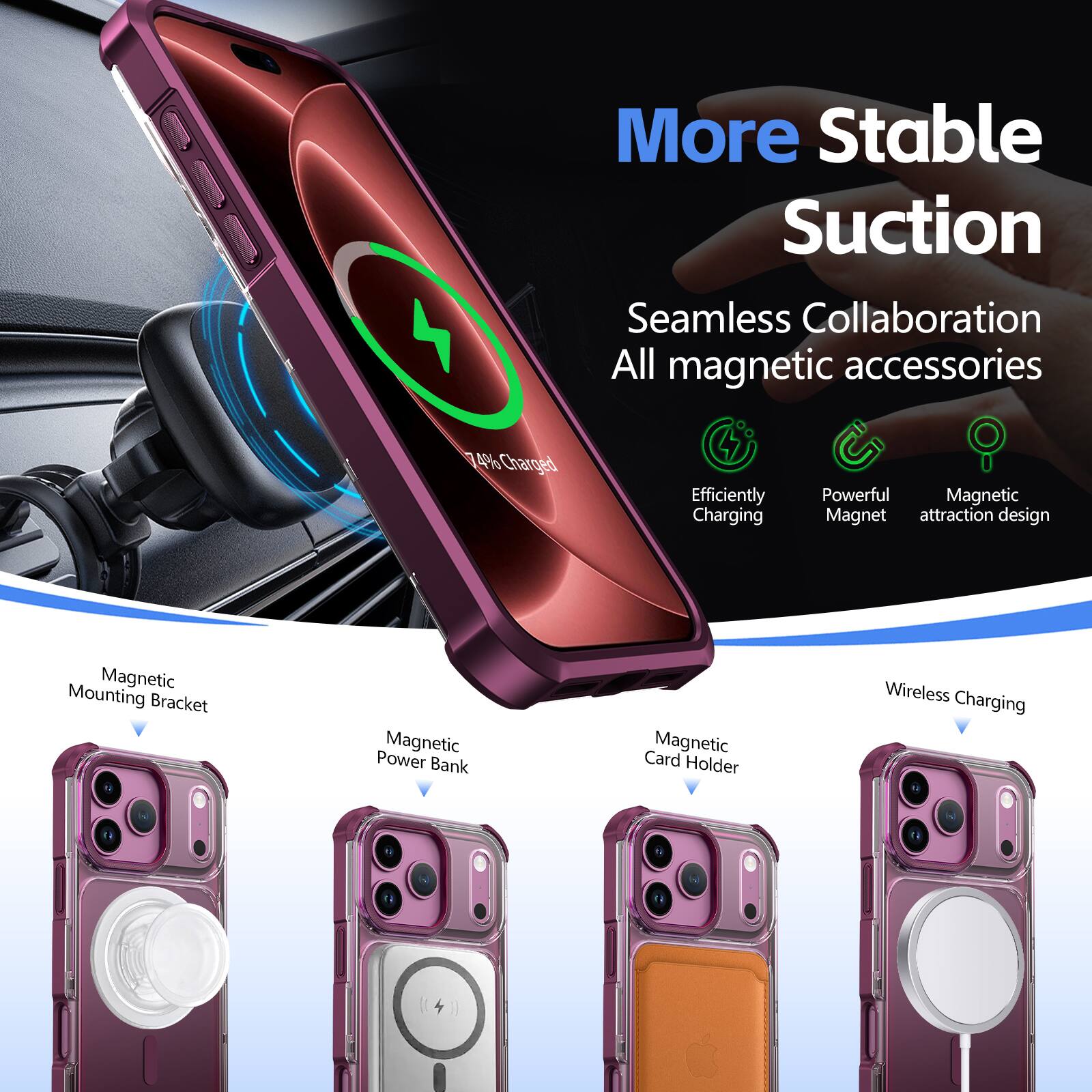 More Stable Suction  
Seamless Collaboration All magnetic accessories  

4% Charged  
Efficiently Charging  
Powerful Magnetic Magnet attraction design  
Magnetic Mounting Bracket  
Power Magnetic Bank  
Card Magnetic Holder  
Wireless Charging