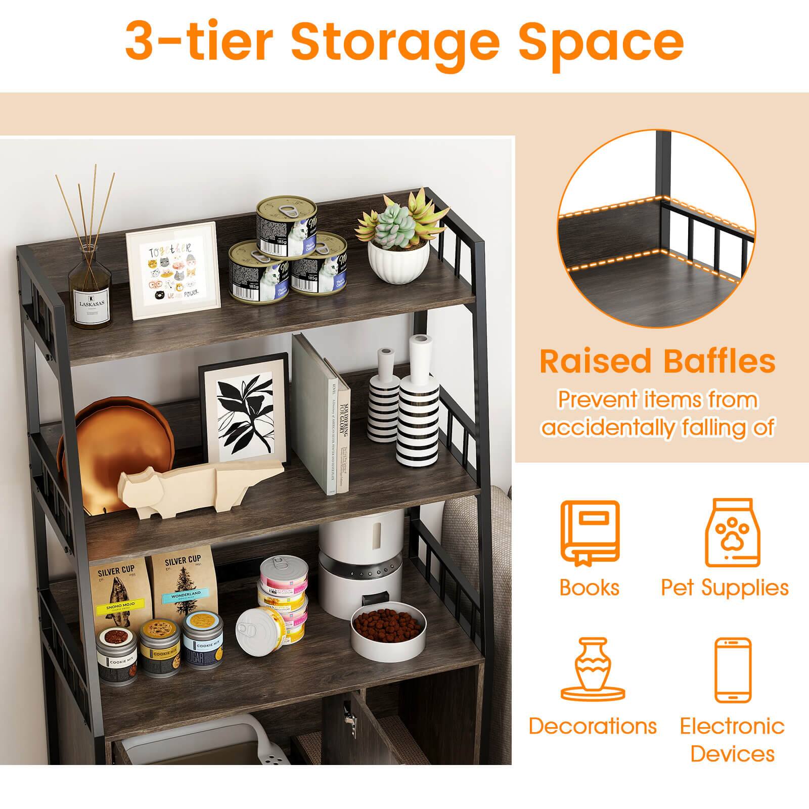 3-tier Storage Space

Raised Baffles
Prevent items from accidentally falling off

Books
Pet Supplies
Decorations
Electronic Devices