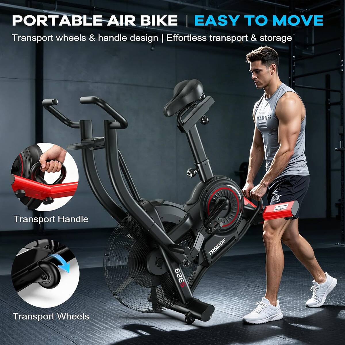 PORTABLE AIR BIKE | EASY TO MOVE  
Transport wheels & handle design | Effortless transport & storage  
MANTTER Transport Handle esE2 TRMDDF Transport Wheels