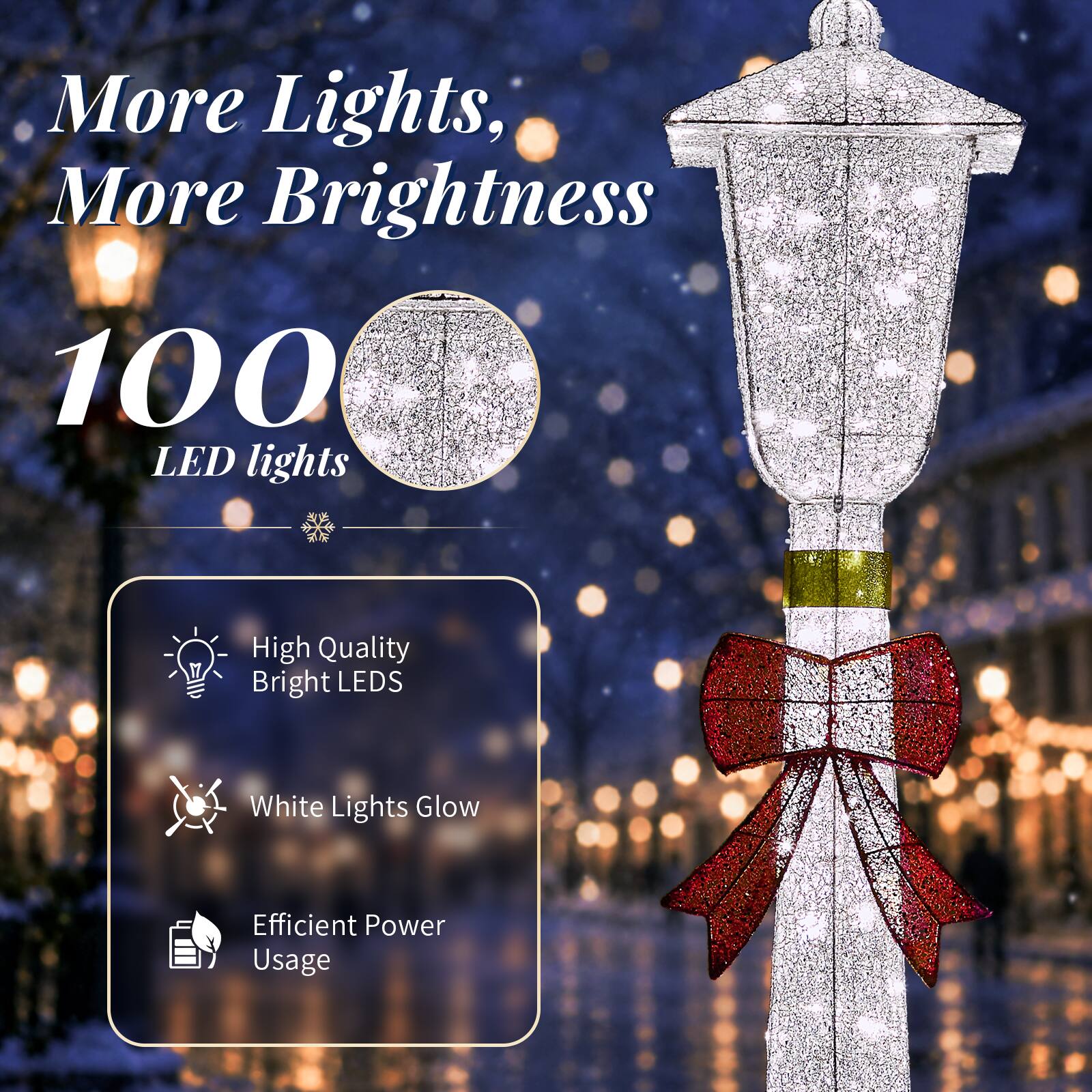 More Lights, More Brightness  
100 LED lights  

High Quality Bright LEDs  
White Lights Glow  
Efficient Power Usage